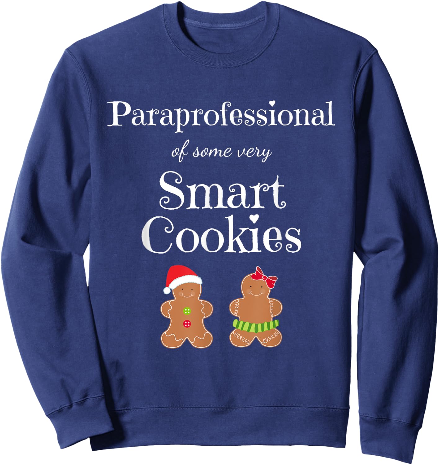 Paraprofessional Christmas Smart Cookies Teacher Aide Gift Sweatshirt - Sweatshirt | Navy