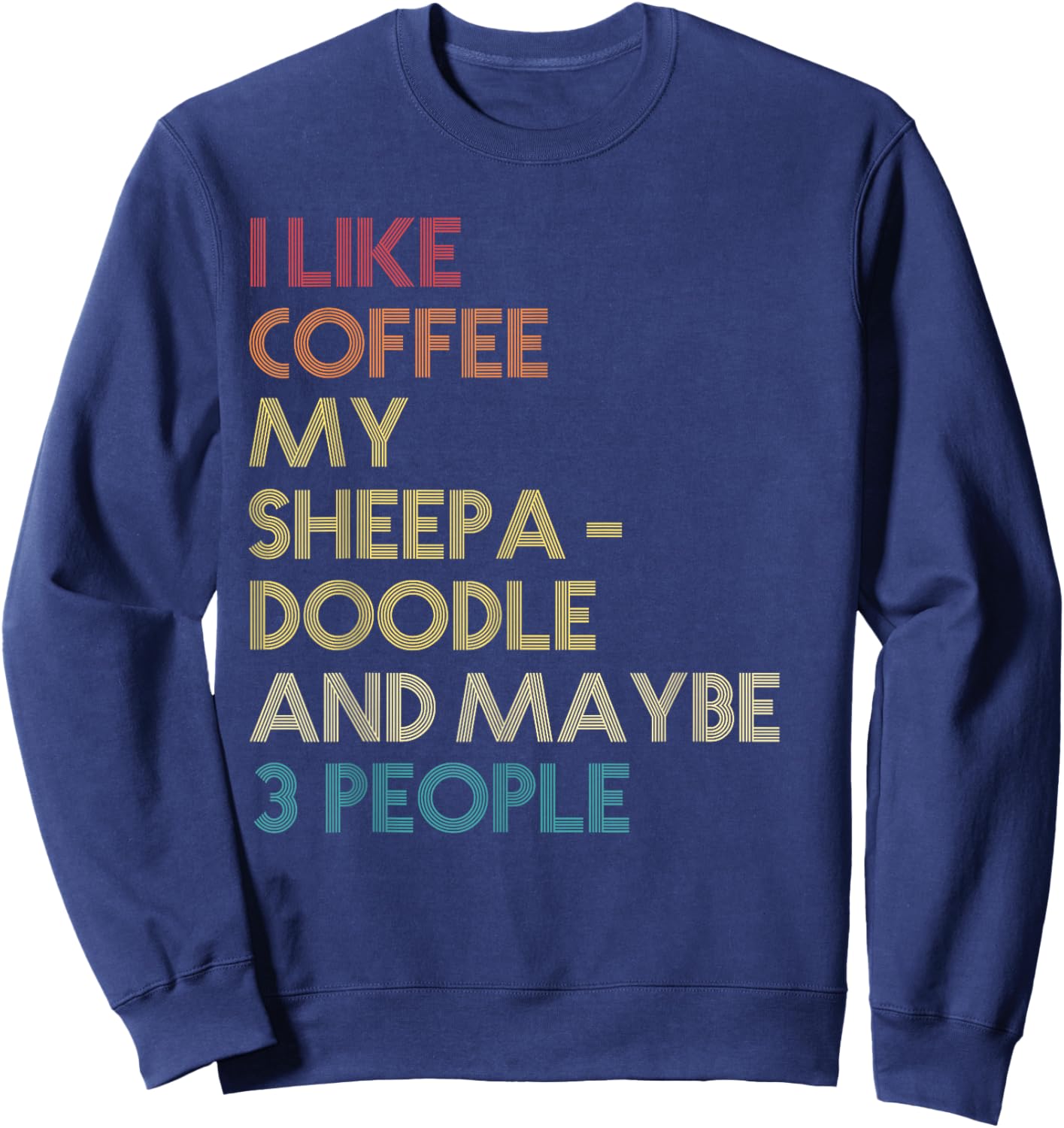 Sheepadoodle Dog Owner Coffee Lover Quote Vintage Retro Women Sweatshirt - Sweatshirt | Navy