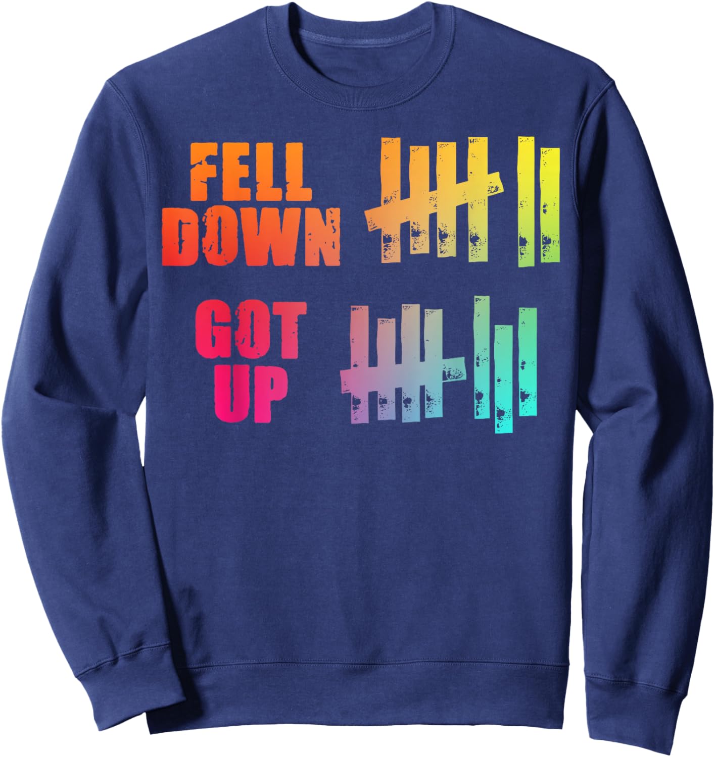 Fell Down Got Up Motivational Positivity Sweatshirt - Sweatshirt | Navy