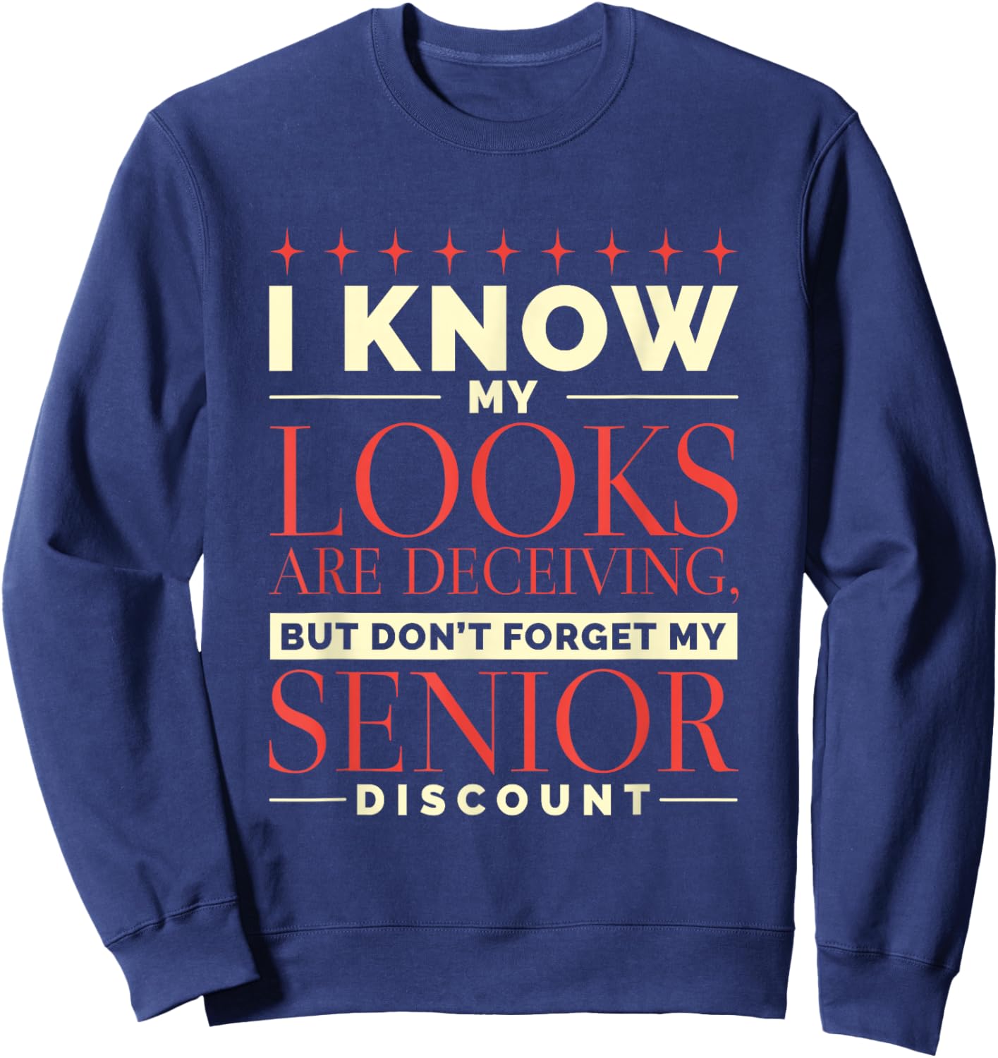 Don't Forget My Senior Discount, Elderly Senior Citizen Sweatshirt - Sweatshirt | Navy