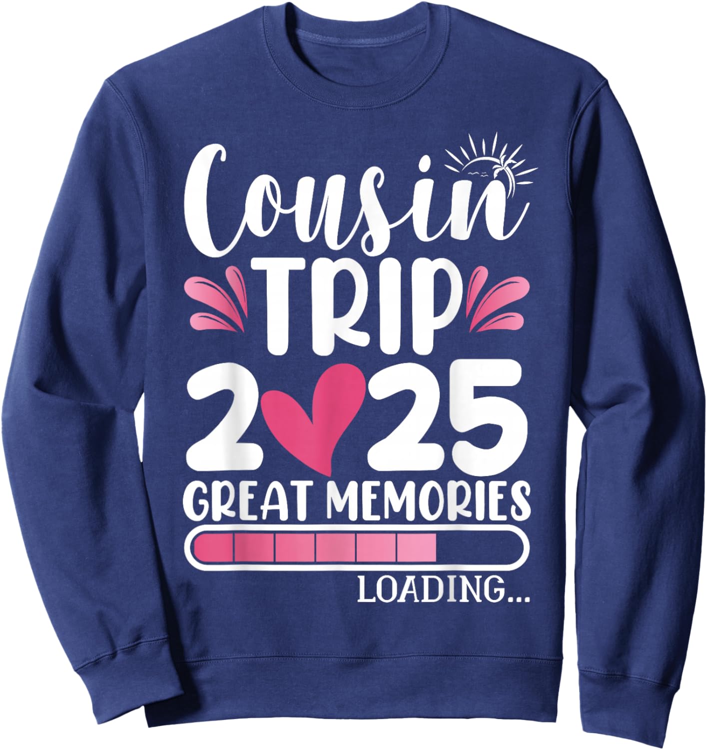 Cousins Cousin Trip 2025 Women Sweatshirt - Sweatshirt | Navy