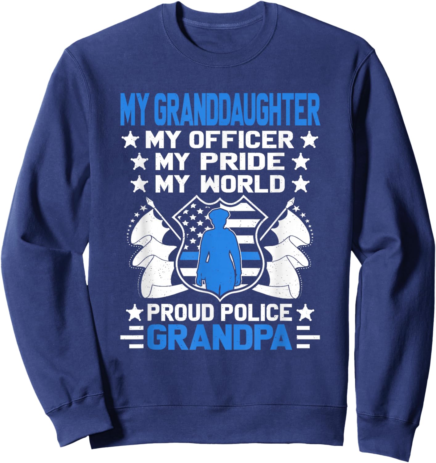 My Granddaughter My Officer Cop Family Proud Police Grandpa Sweatshirt - Sweatshirt | Navy