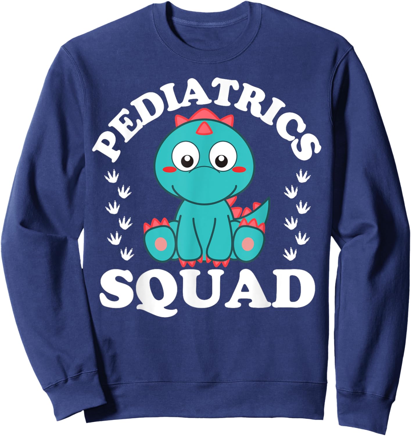 Happy Nurse Week 2023 Pediatrics Squad Baby Dinosaur Funny Sweatshirt - Sweatshirt | Navy