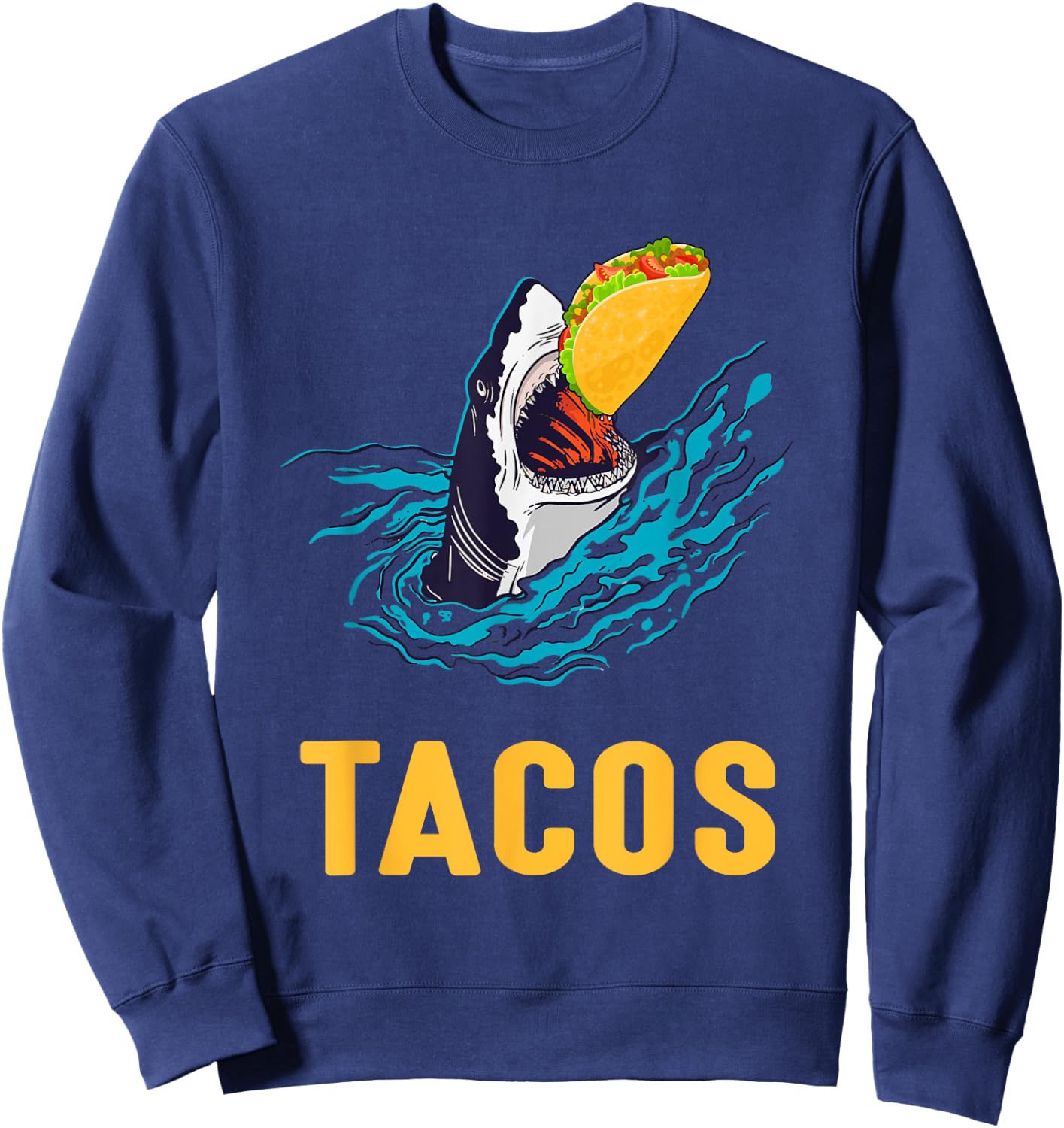 Tacos Shark Jaws Taco Lover Sweatshirt - Sweatshirt | Navy