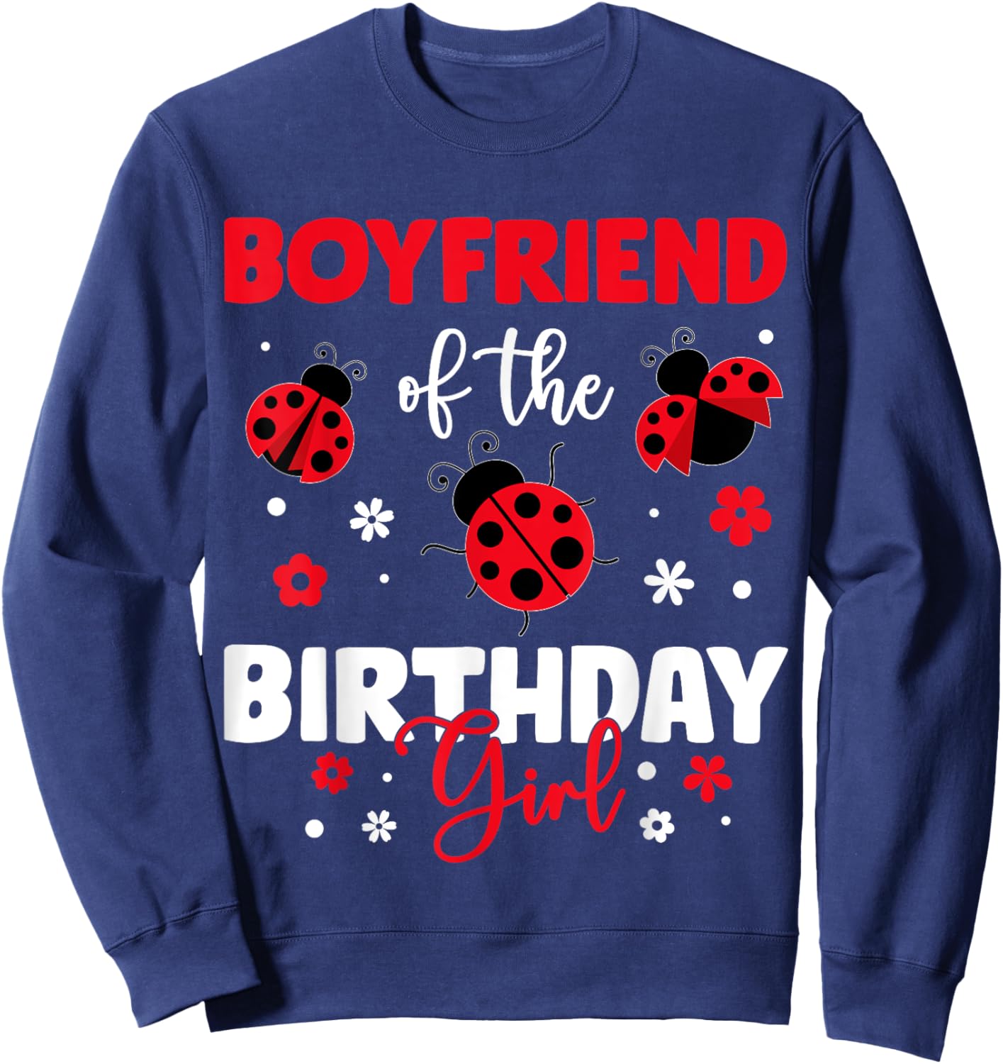 Boyfriend Of The Birthday Girl Family Ladybug Birthday Sweatshirt - Sweatshirt | Navy