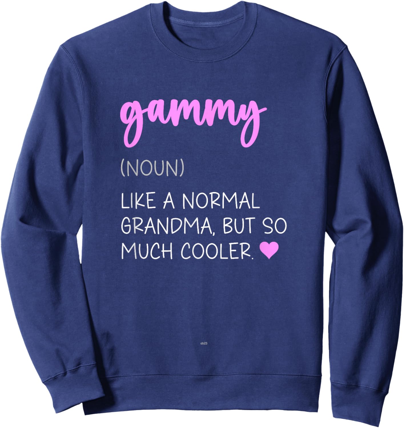 Gammy Definition Cute Mother's Day Noun Sweatshirt - Sweatshirt | Navy