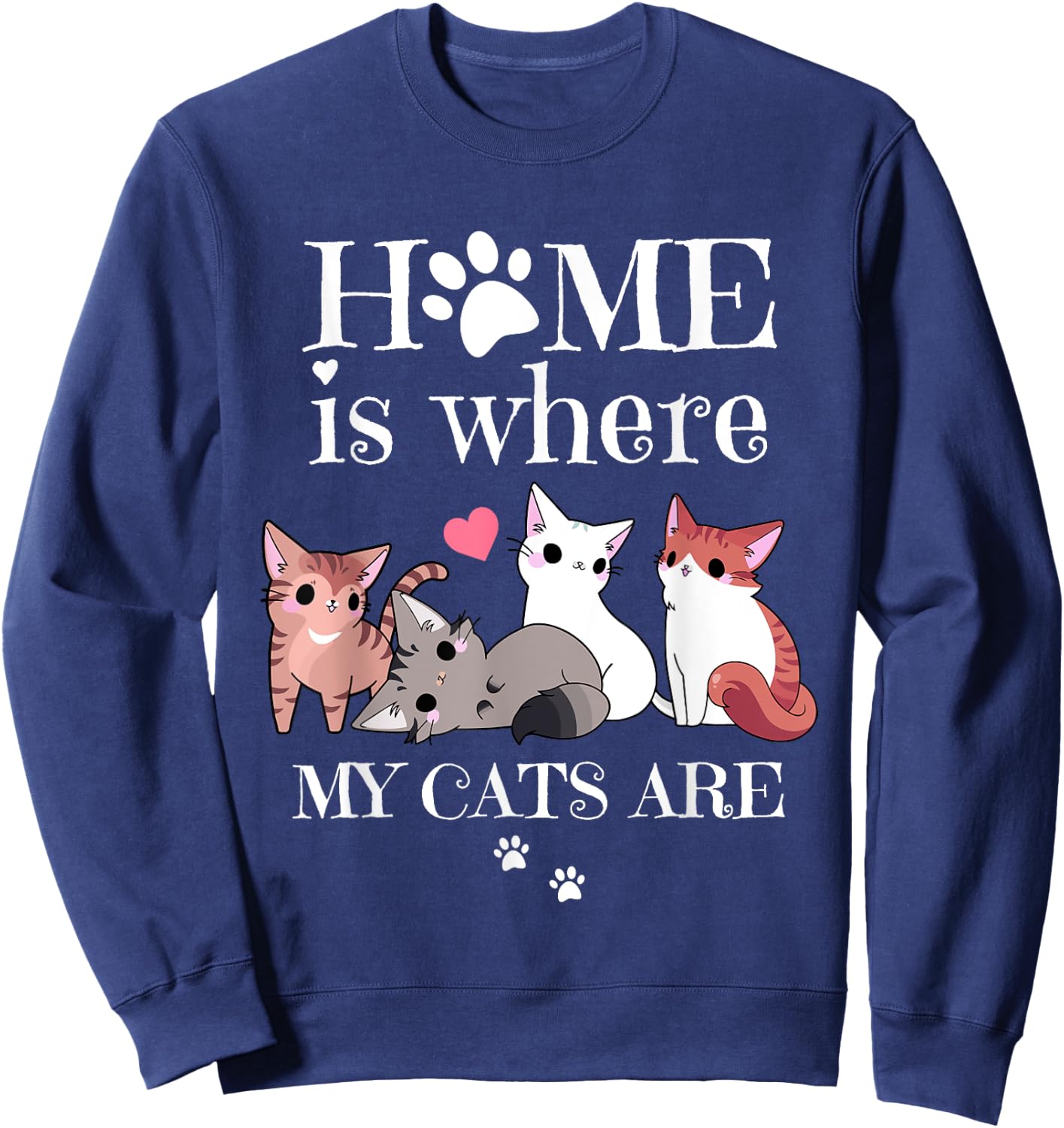 Home Is Where My Cats Are, Cute for Cat Owners and Women Sweatshirt - Sweatshirt | Navy