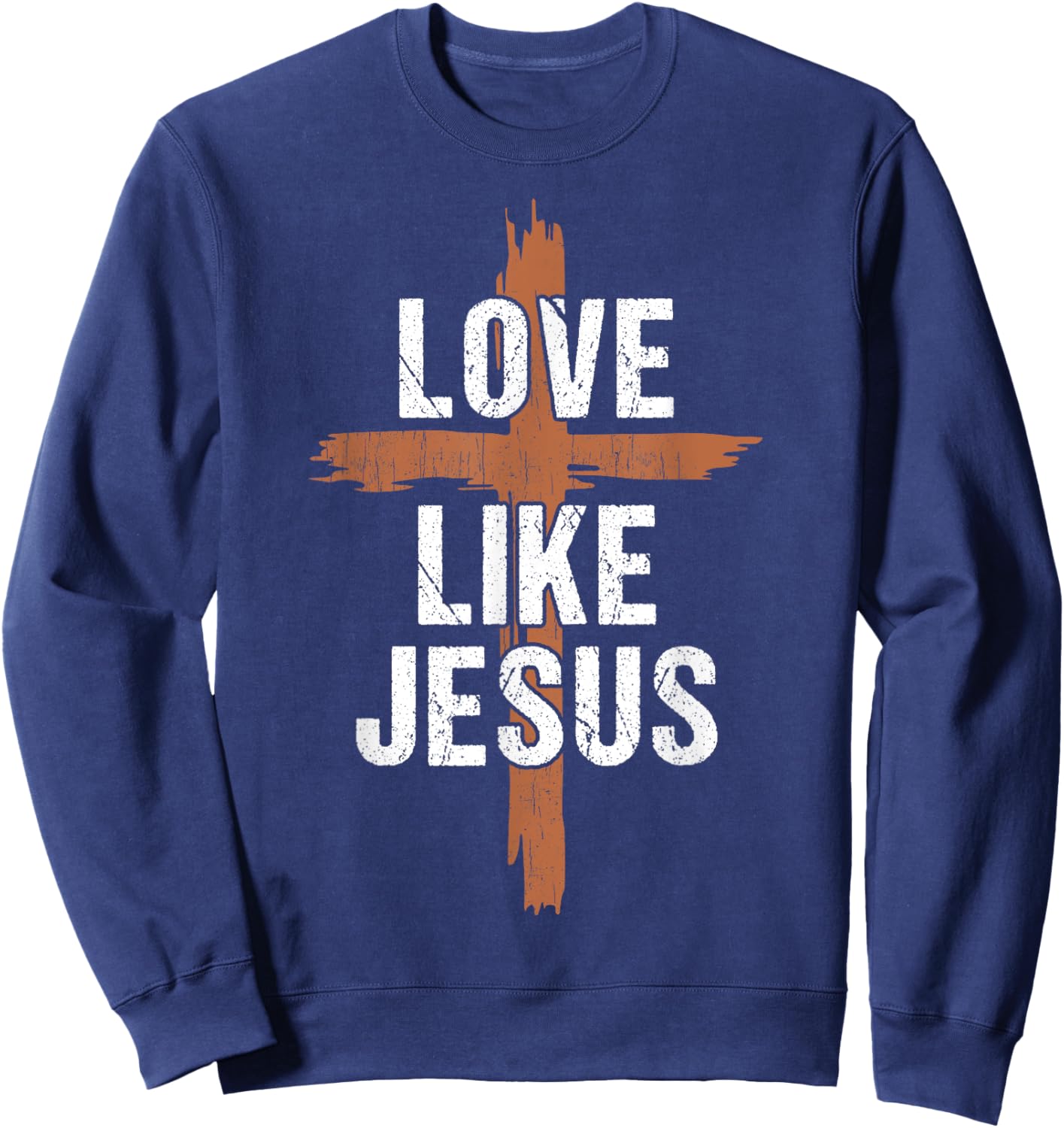 Men Love Like Jesus-Shirt Christian Religious You Heart God Sweatshirt - Sweatshirt | Navy