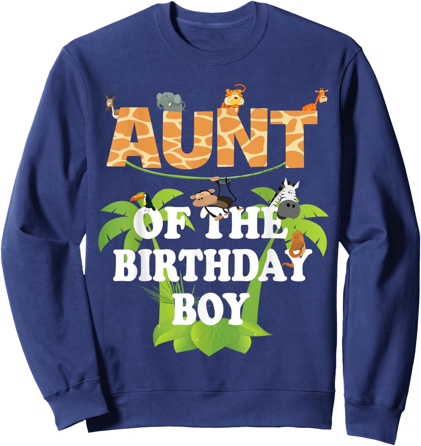 Aunt Of The Birthday Boy Zoo Theme Animal Party Sweatshirt - Sweatshirt | Navy