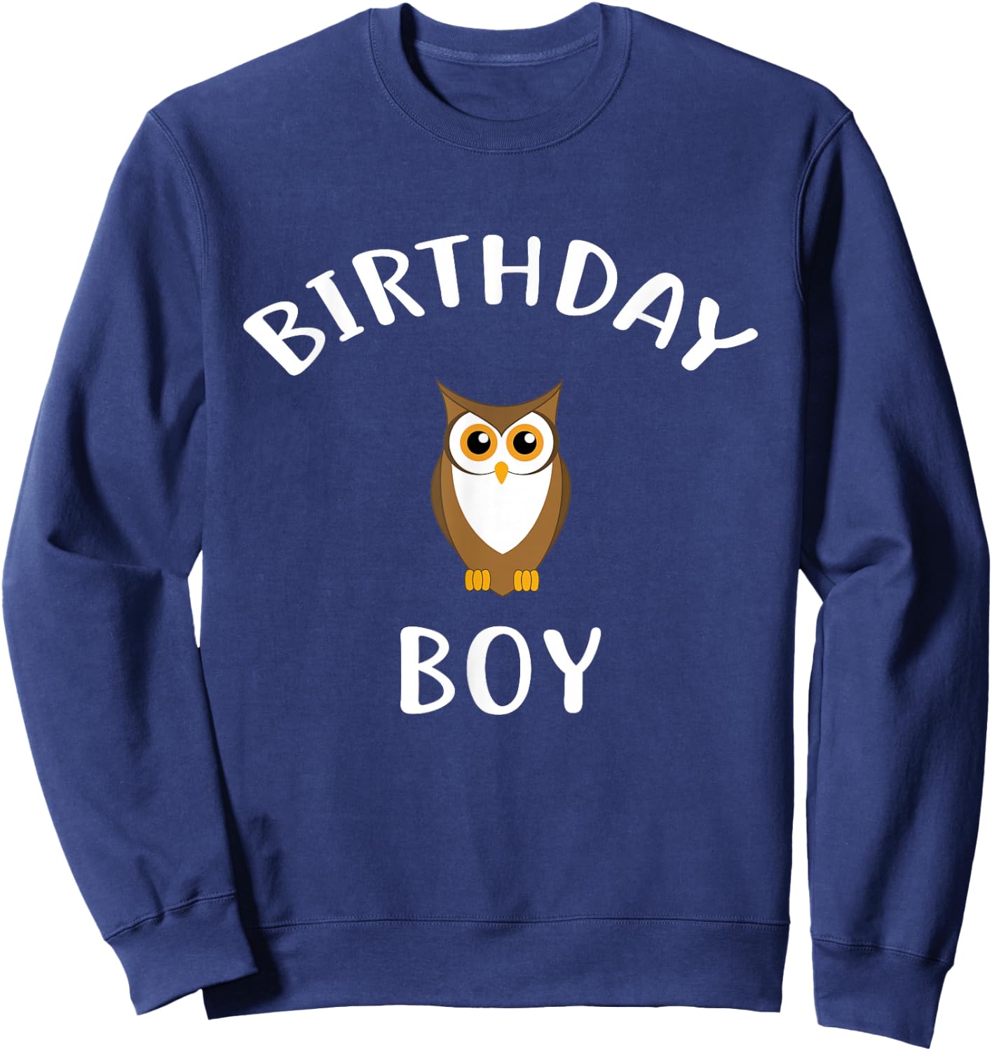 Birthday Boy OWL Cute OWL Shirt for Birthday Sweatshirt - Sweatshirt | Navy