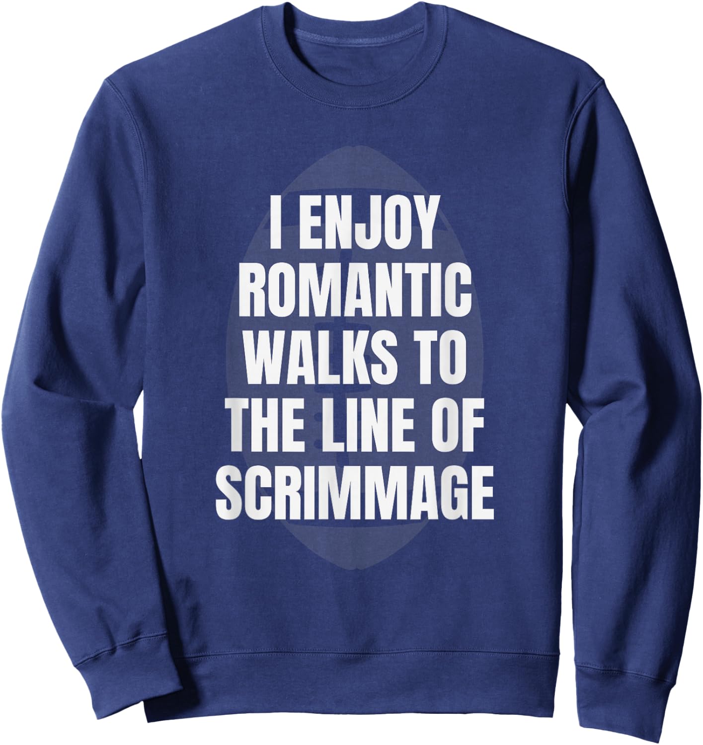 Offensive Lineman Joke Funny Football O Line of Scrimmage Sweatshirt - Sweatshirt | Navy
