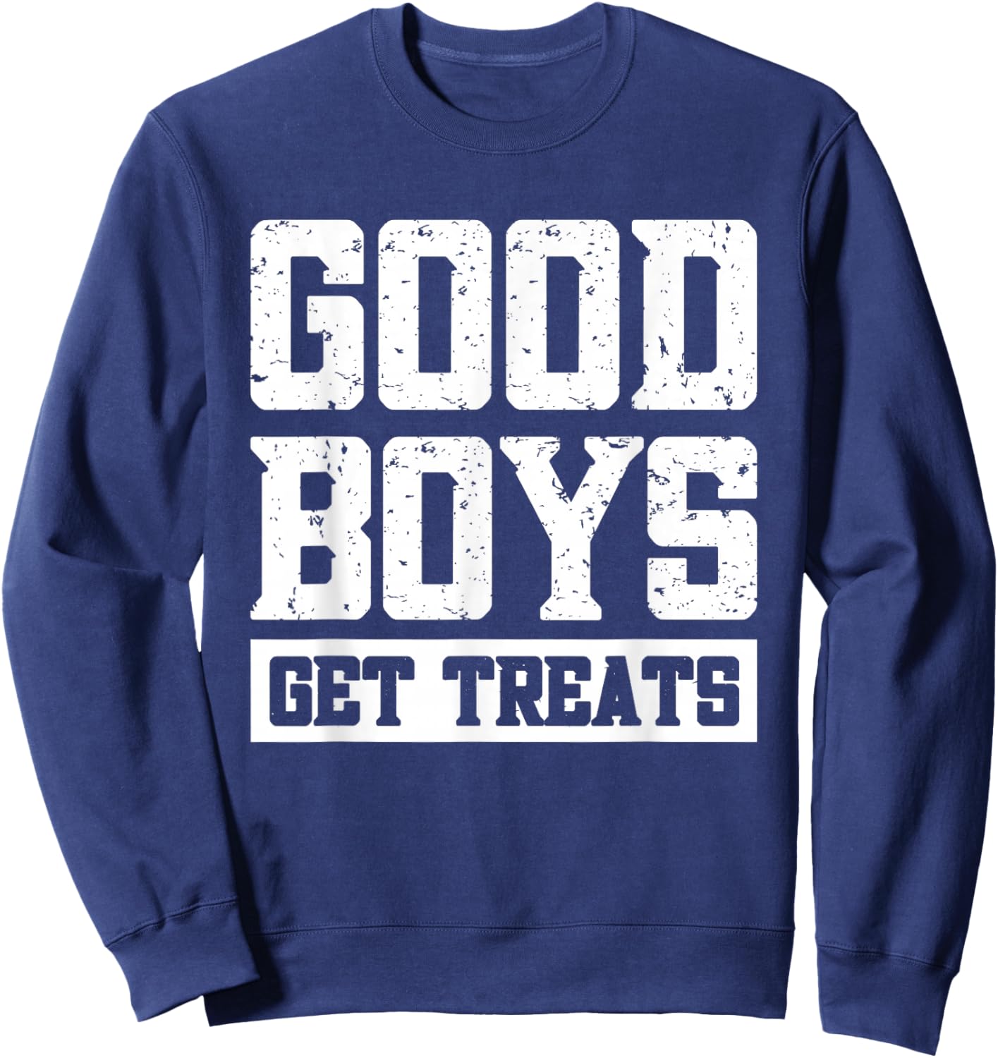 Good Boys Get Treats Sweatshirt - Sweatshirt | Navy