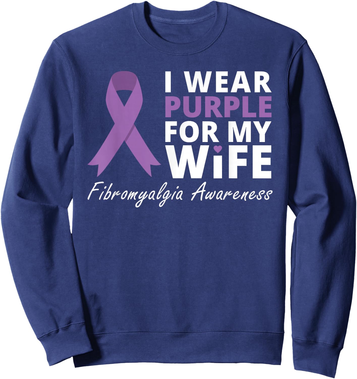 I Wear Purple for My Wife T Shirt Fibromyalgia Awareness Sweatshirt - Sweatshirt | Navy