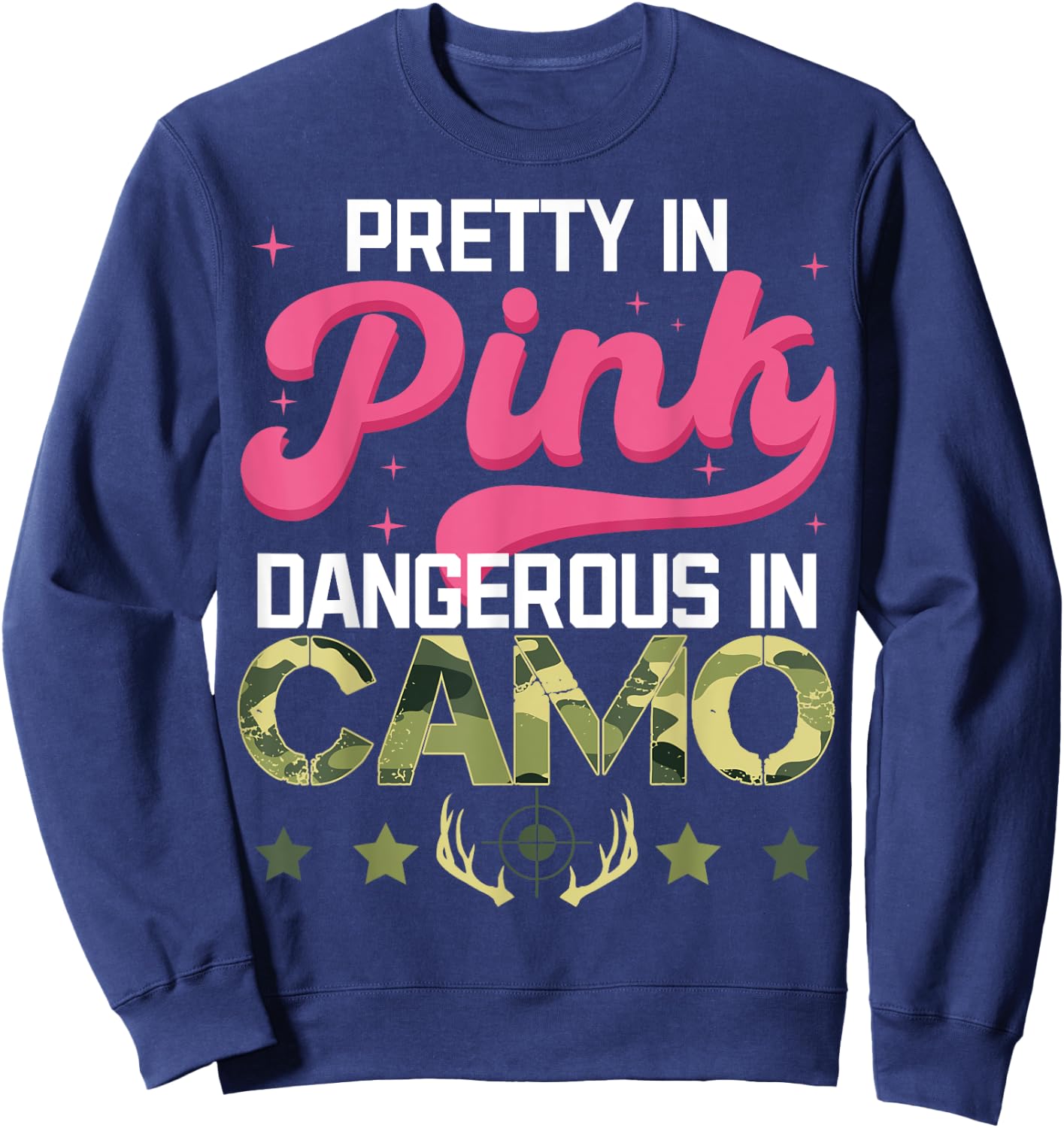 Pretty Pink Dangerous in Camo, Hunting Hobby Sweatshirt - Sweatshirt | Navy