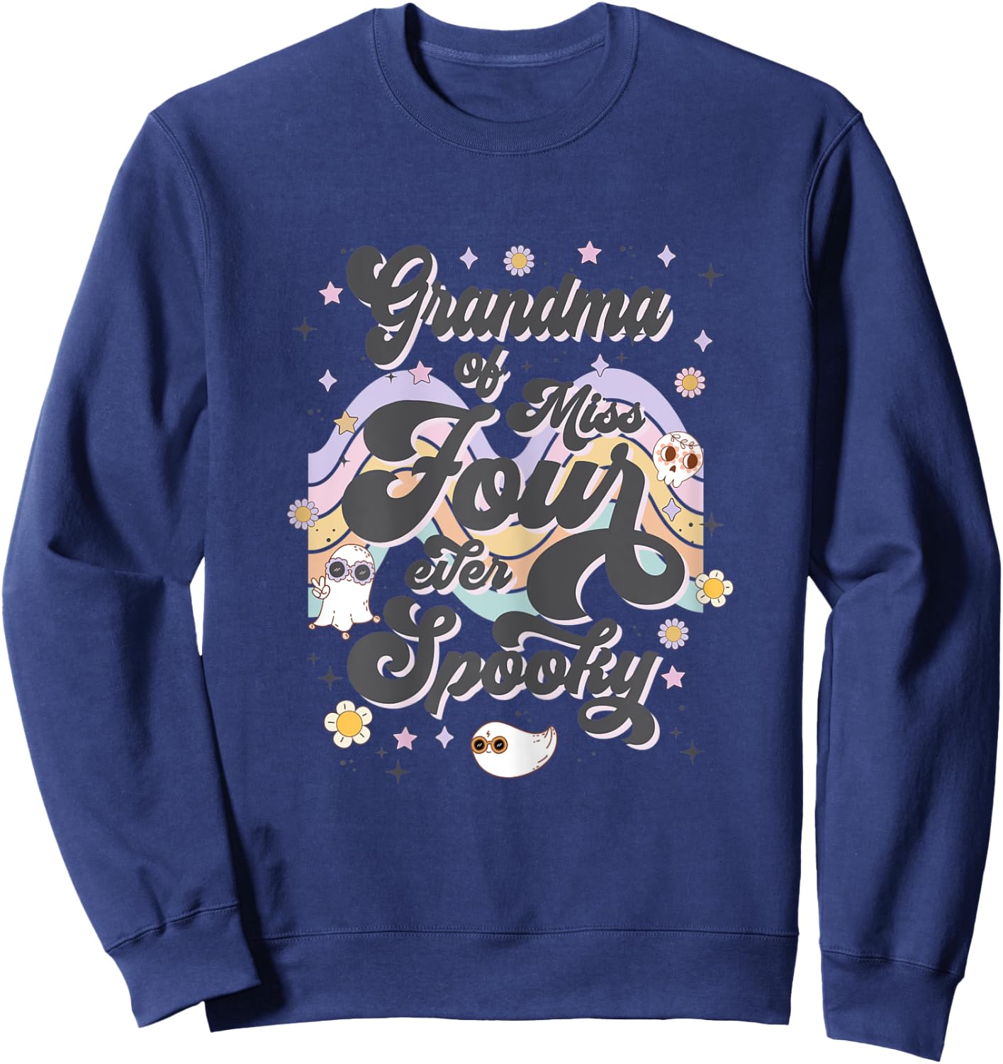 Grandma Miss Four Ever Spooky 4th Birthday Party Halloween Sweatshirt - Sweatshirt | Navy