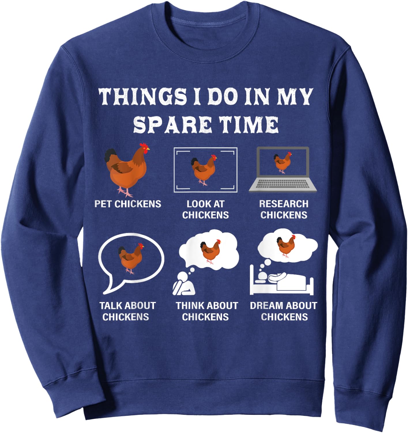 Things I Do In My Spare Time Chicken Lover Farmer Chickens Sweatshirt - Sweatshirt | Navy