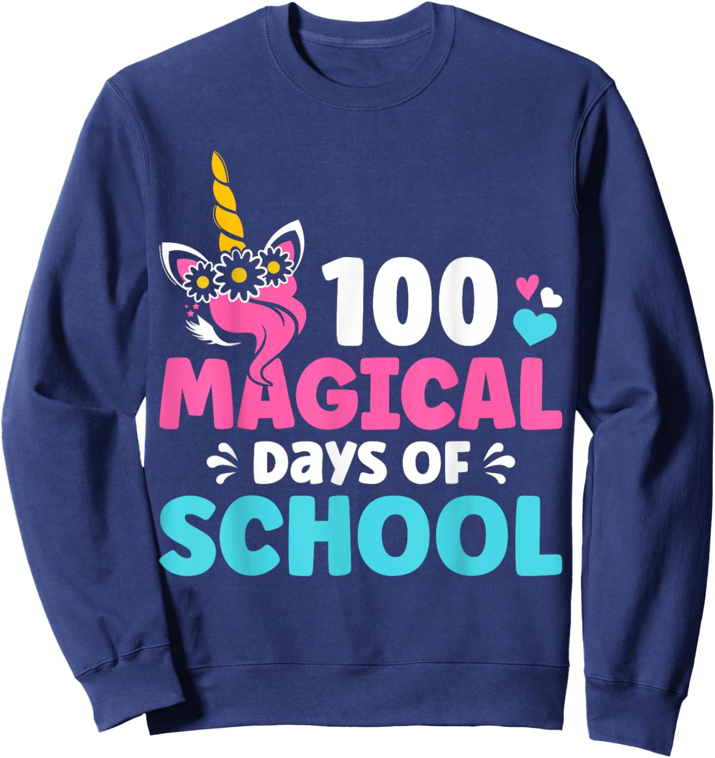 100th Day of Kindergarten For Girls 100 Magical Days Unicorn Sweatshirt - Sweatshirt | Navy