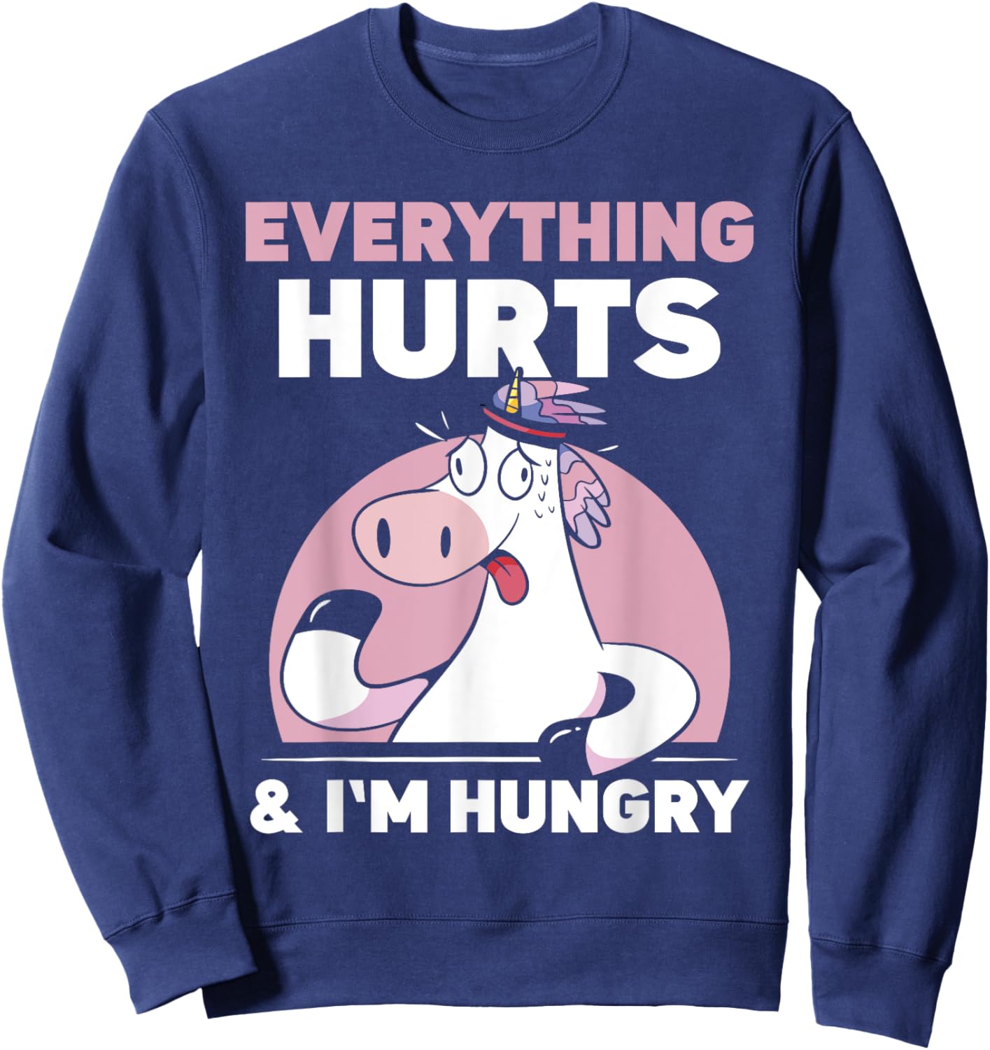 Everything Hurts & I'm Hungry Run Runner Running Jogger Sweatshirt - Sweatshirt | Navy