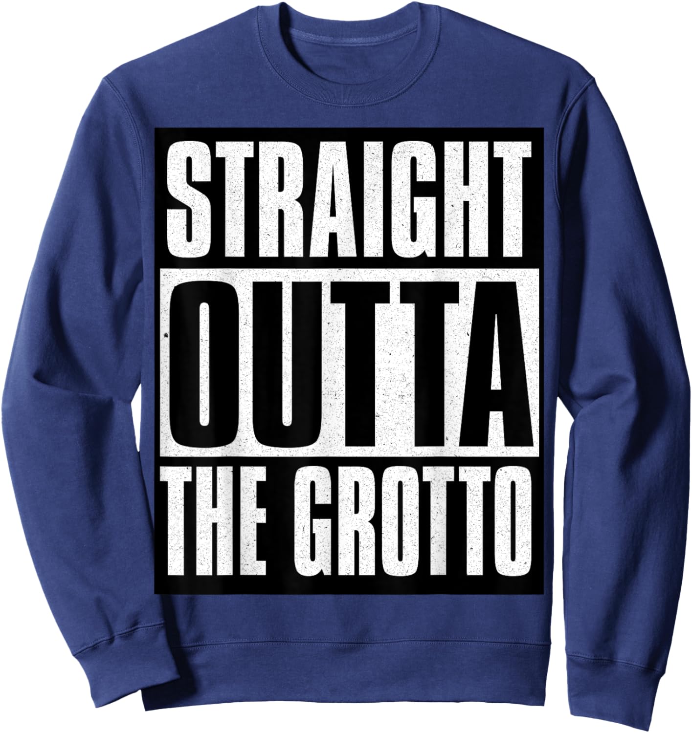 Straight Outta The Grotto Sweatshirt - Sweatshirt | Navy