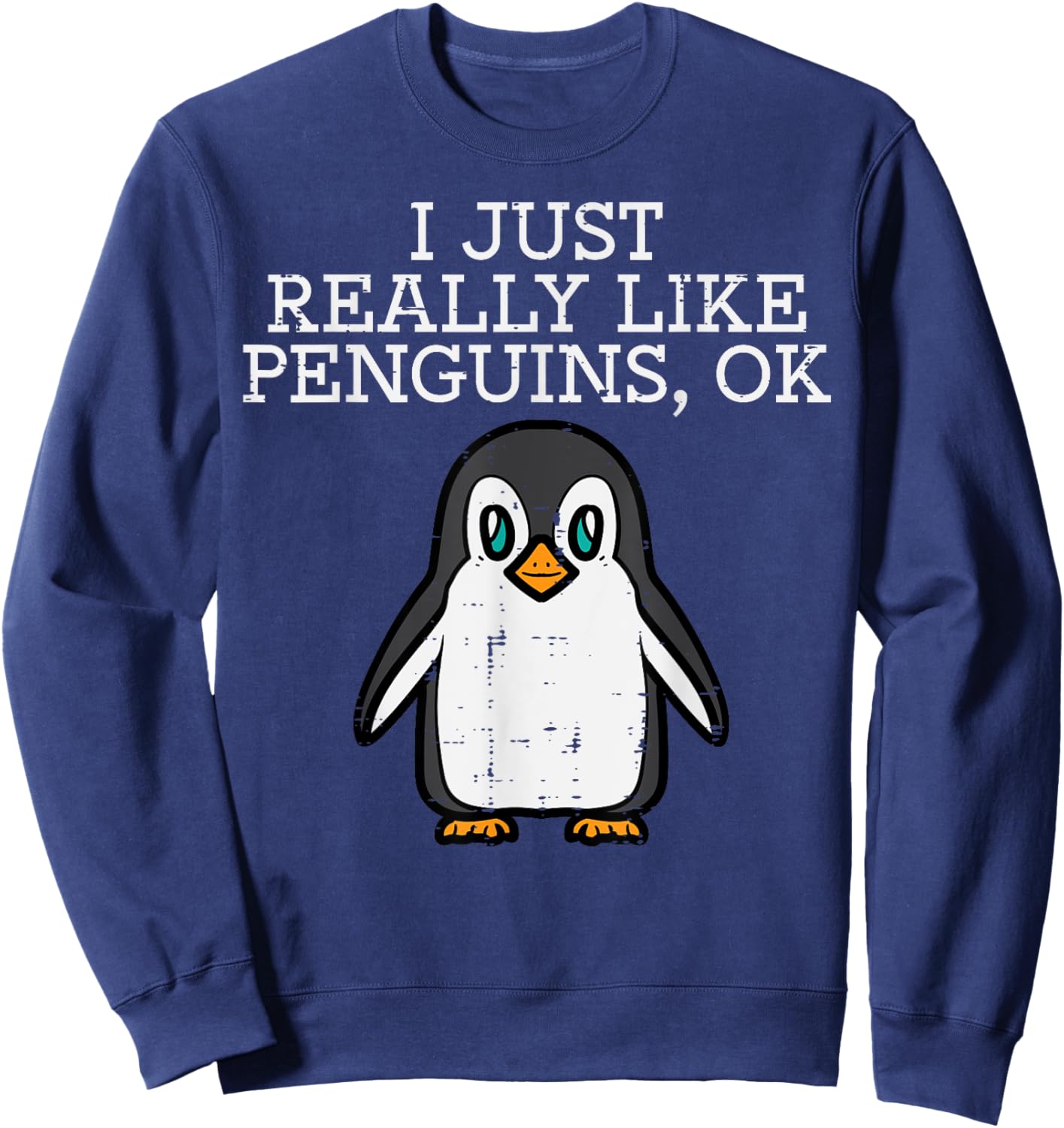 I Just Really Like Penguins Cute Men Women Boys Girls Kids Sweatshirt - Sweatshirt | Navy