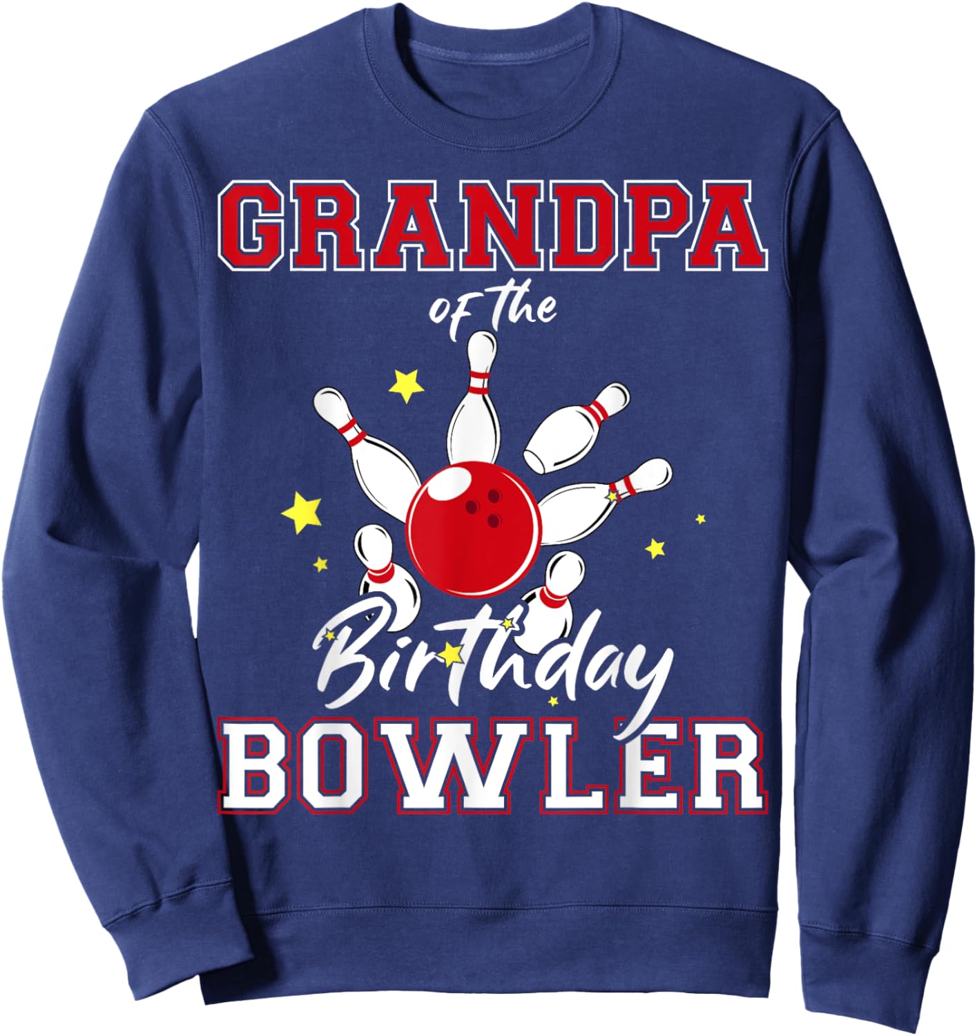 Grandpa Of The Birthday Bowler Bday Bowling Celebration Sweatshirt - Sweatshirt | Navy