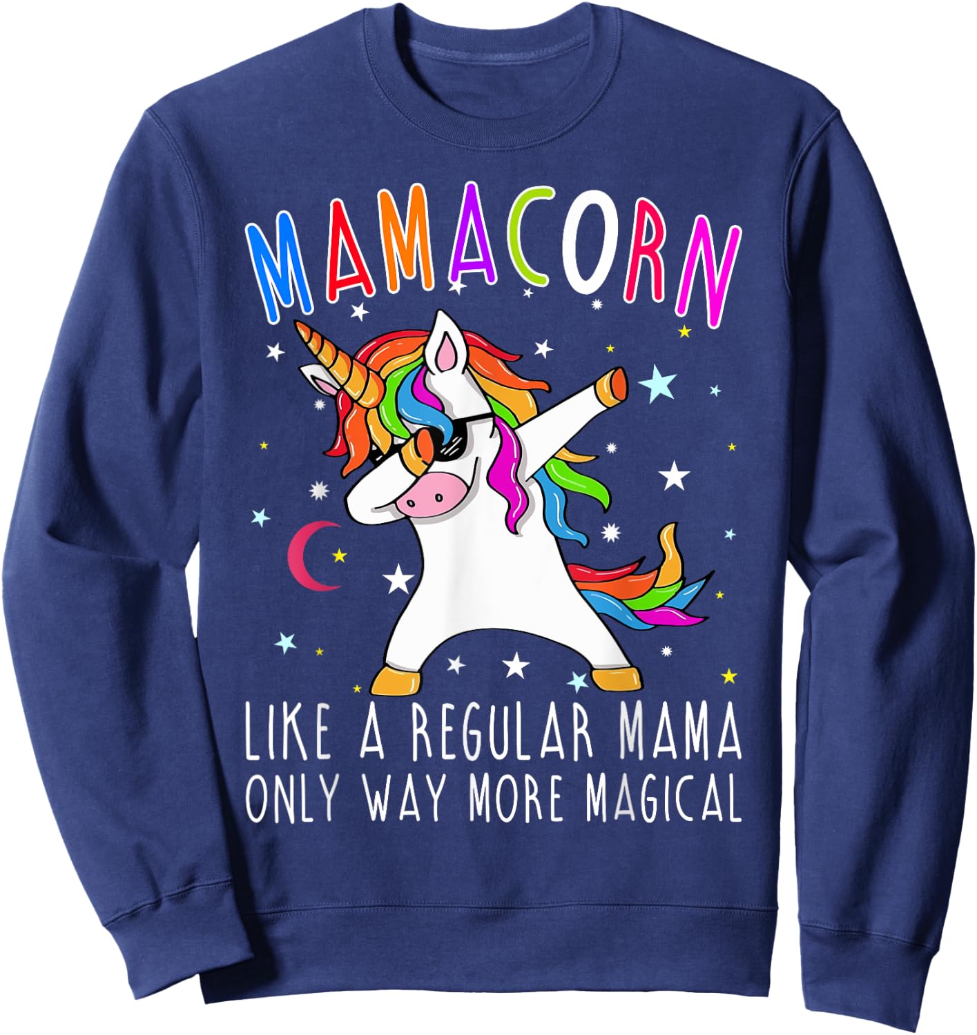 Mamacorn Like Regular Mama Only Way More Magical Sweatshirt - Sweatshirt | Navy