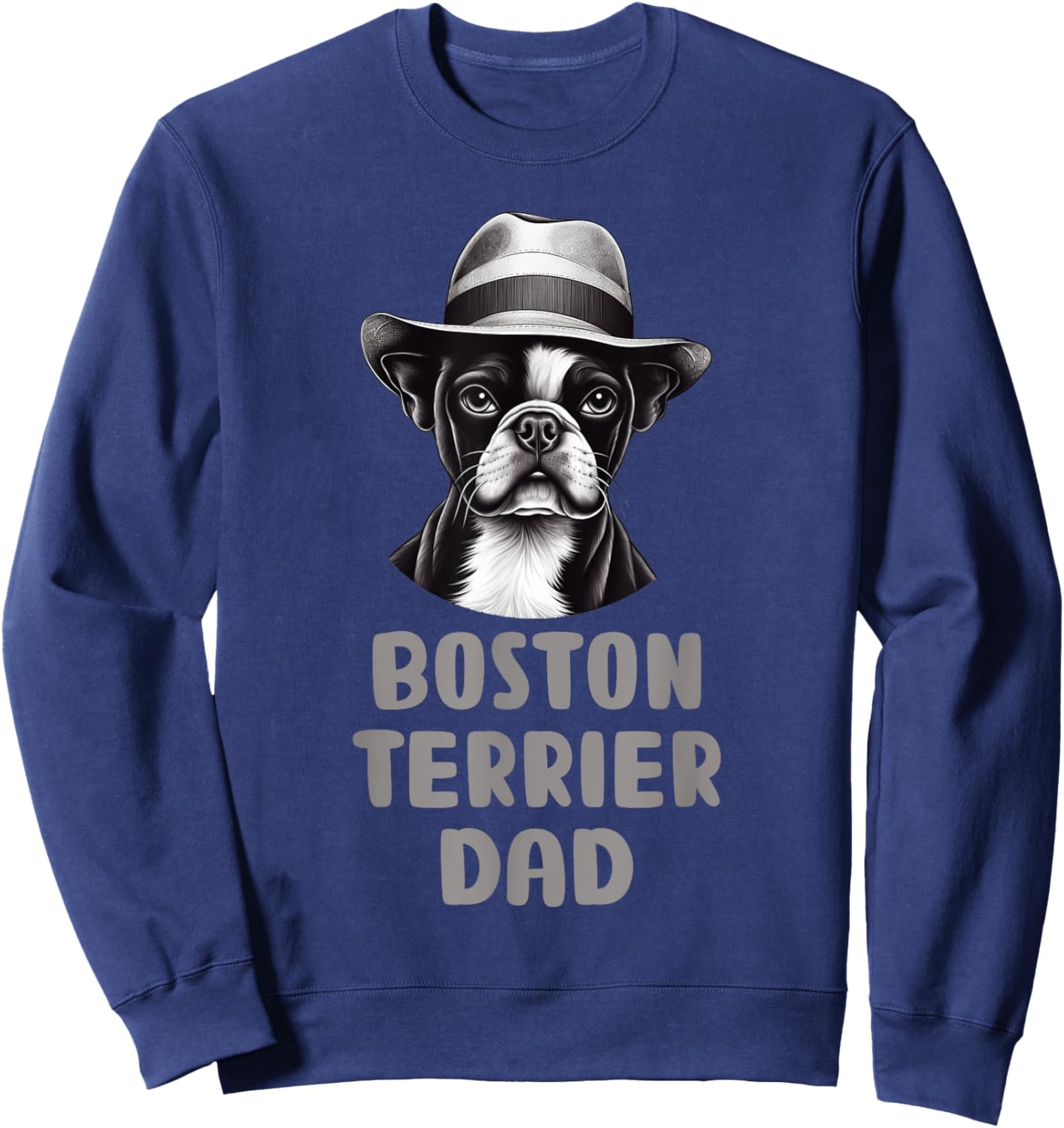 Cute Boston Terrier Dad Dog Lovers Gift Puppy Bostie Owner Sweatshirt - Sweatshirt | Navy