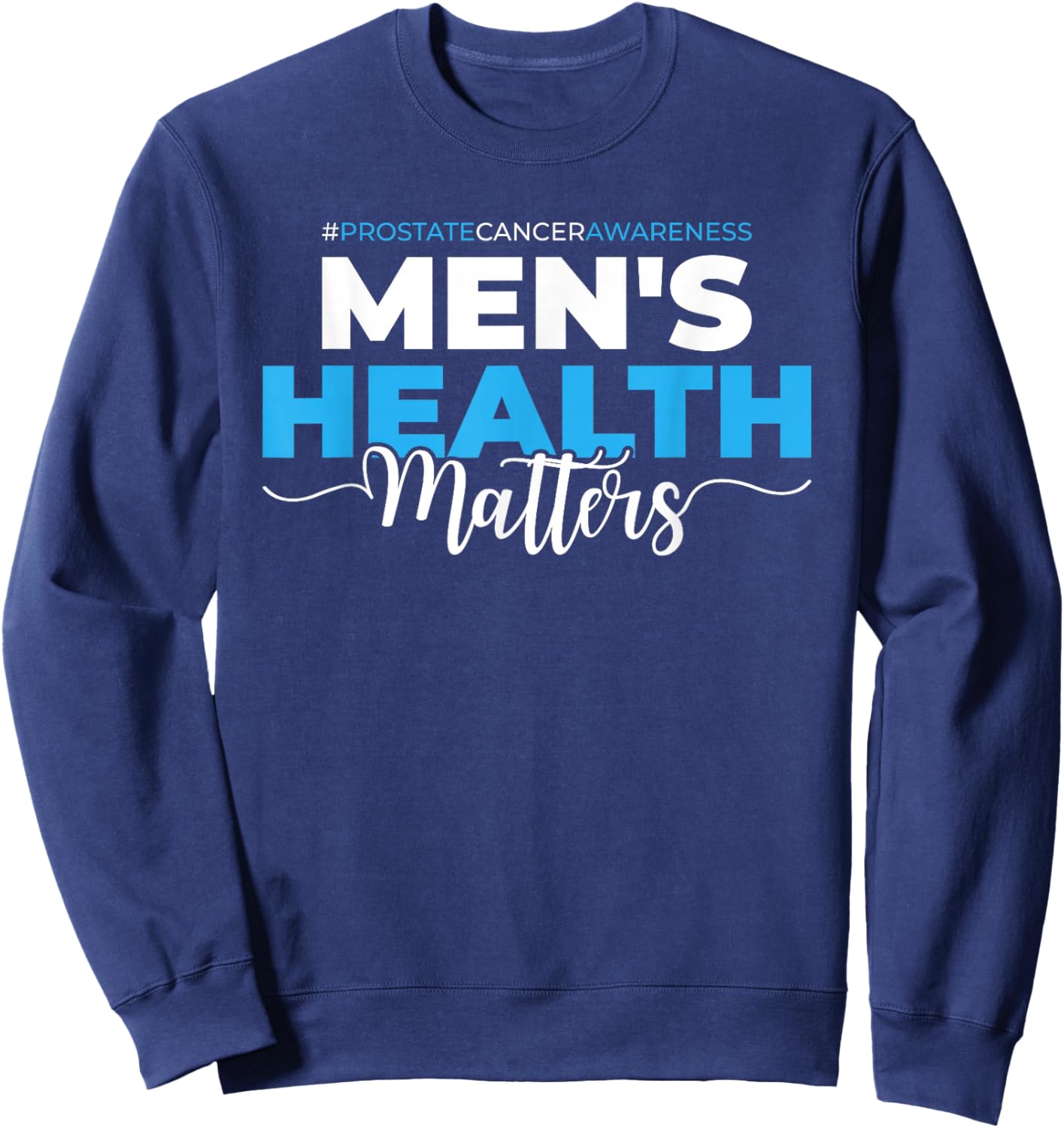Prostate Cancer Awareness Month - Light Blue Ribbon Sweatshirt - Sweatshirt | Navy