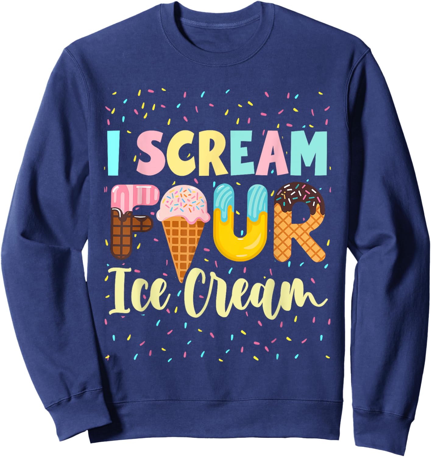 Kids I Scream Four Ice Cream Girls 4th Birthday Sweatshirt - Sweatshirt | Navy