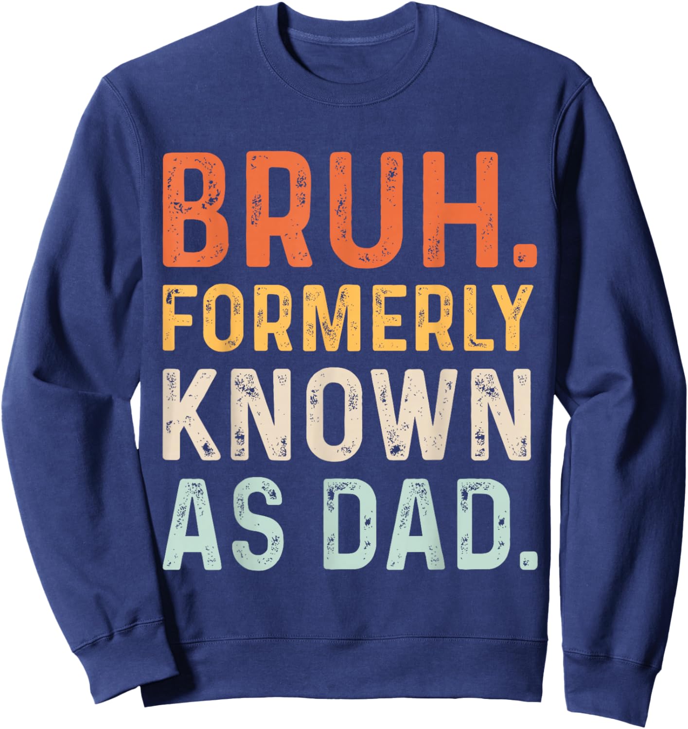 Bruh Formerly Known as Dad Sweatshirt - Sweatshirt | Navy