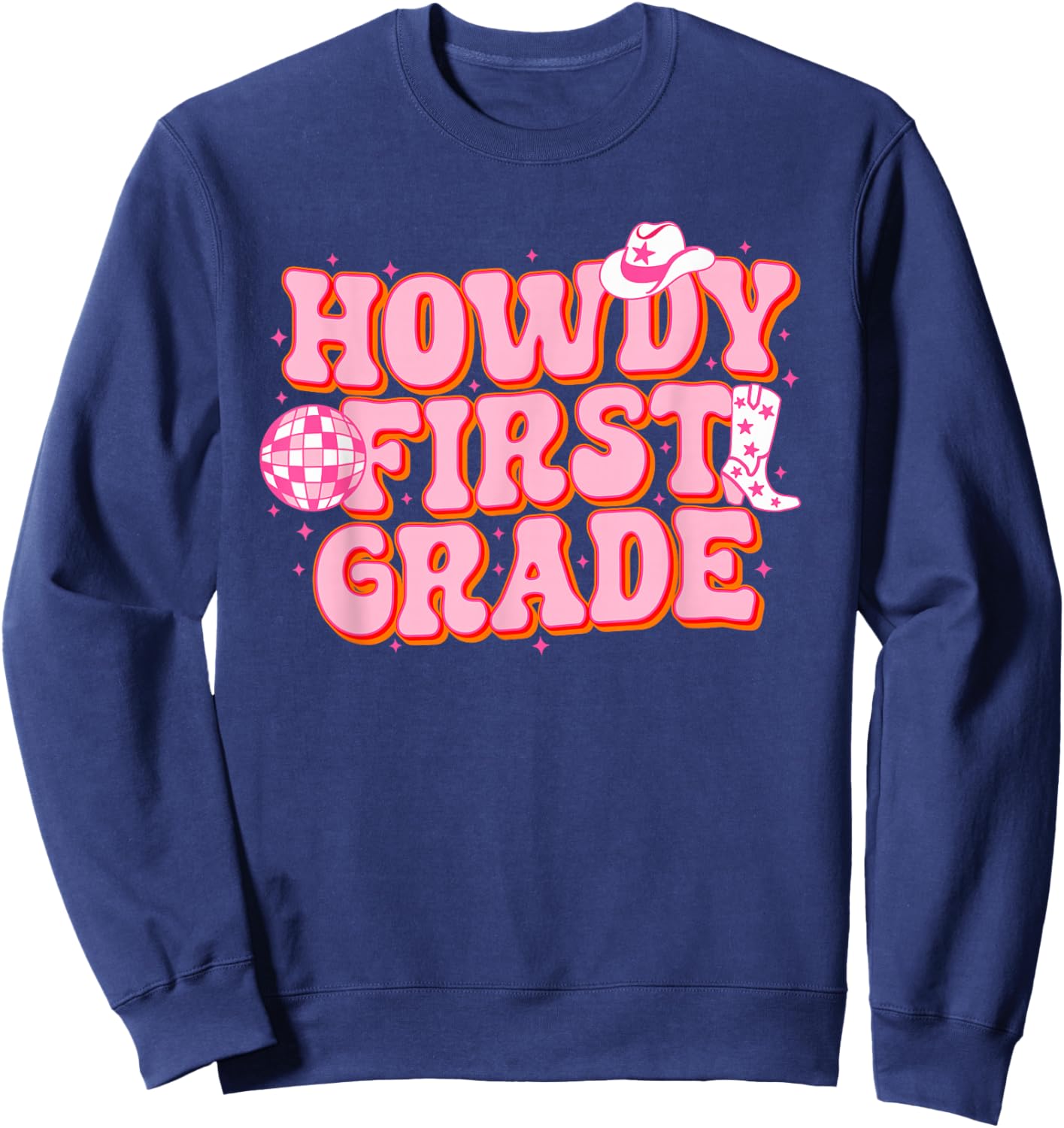 Howdy First Grade Cowgirl Teacher 1st Grade Back To School Sweatshirt - Sweatshirt | Navy