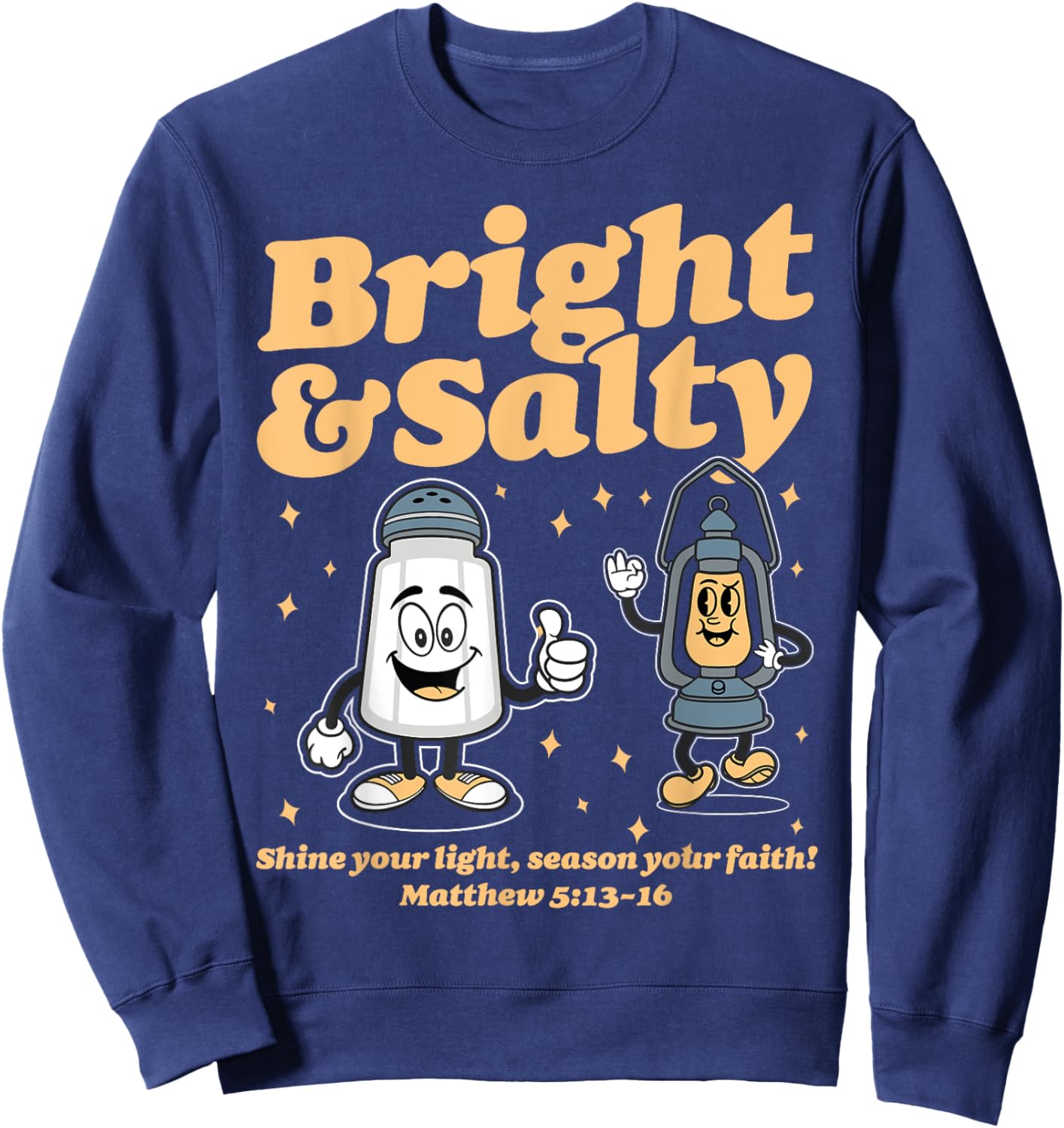 Salt & Light Be Ye Salt Bible Verses Matthew 5:13-16 Christ Sweatshirt - Sweatshirt | Navy