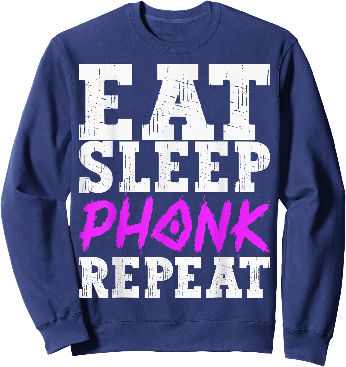 Eat Sleep Phonk Repeat Phonky Trap Lo-Fi Music Sweatshirt - Sweatshirt | Navy