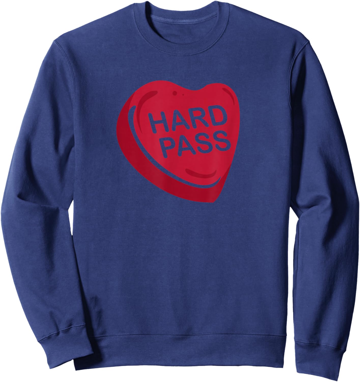 Funny HARD PASS Anti Valentines Day Candy Heart quote Sweatshirt - Sweatshirt | Navy