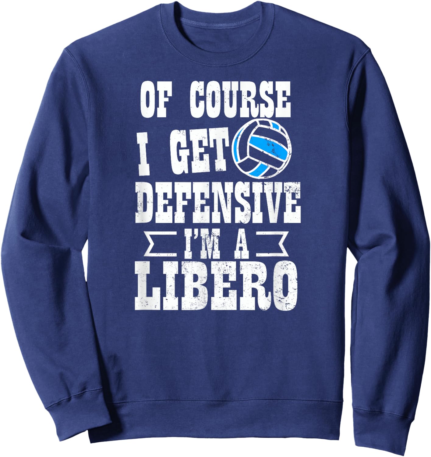 Game Day Volleyball Shirt | I Get Defensive Libero Gift Sweatshirt - Sweatshirt | Navy