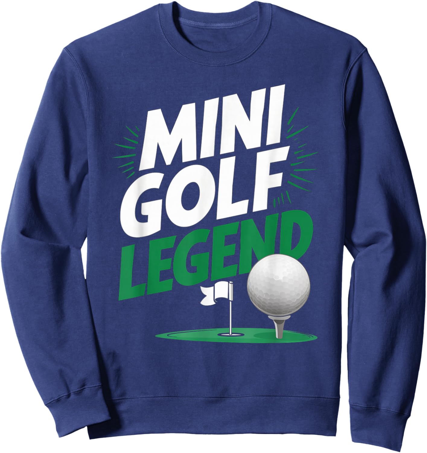 Mini Golf Legend, Funny Miniature Golf Sweatshirt - Sweatshirt | Navy