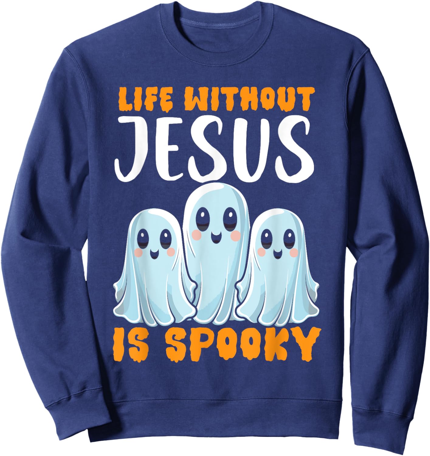 Christian Halloween Jesus Christ Trick Or Treat Christianity Sweatshirt - Sweatshirt | Navy