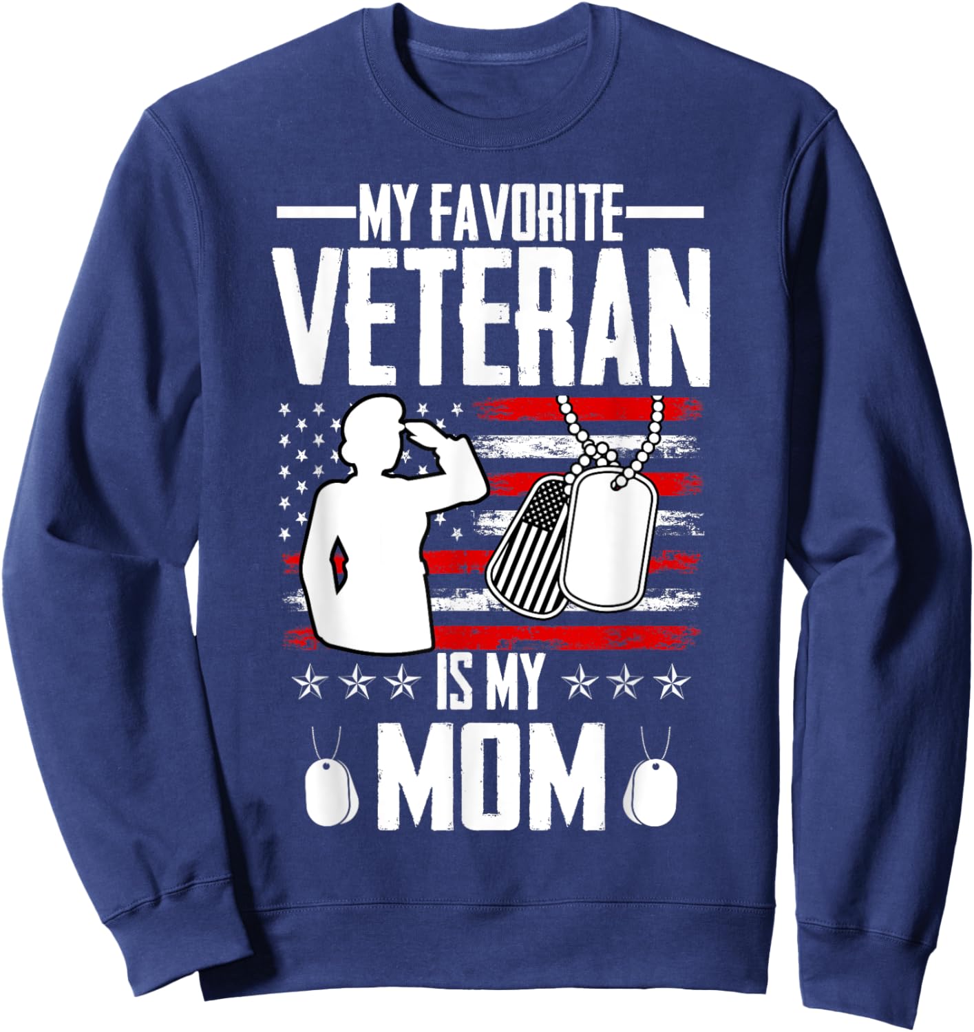 My Favorite Veteran Is My Mom Usa Flag Vintage Men Women Sweatshirt - Sweatshirt | Navy