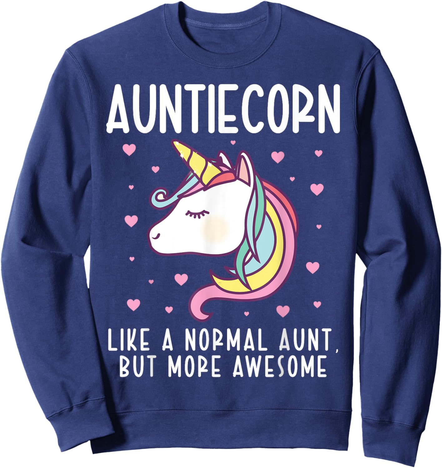 Auntiecorn Like A Normal Aunt Funny Auntie Unicorn Family Sweatshirt - Sweatshirt | Navy