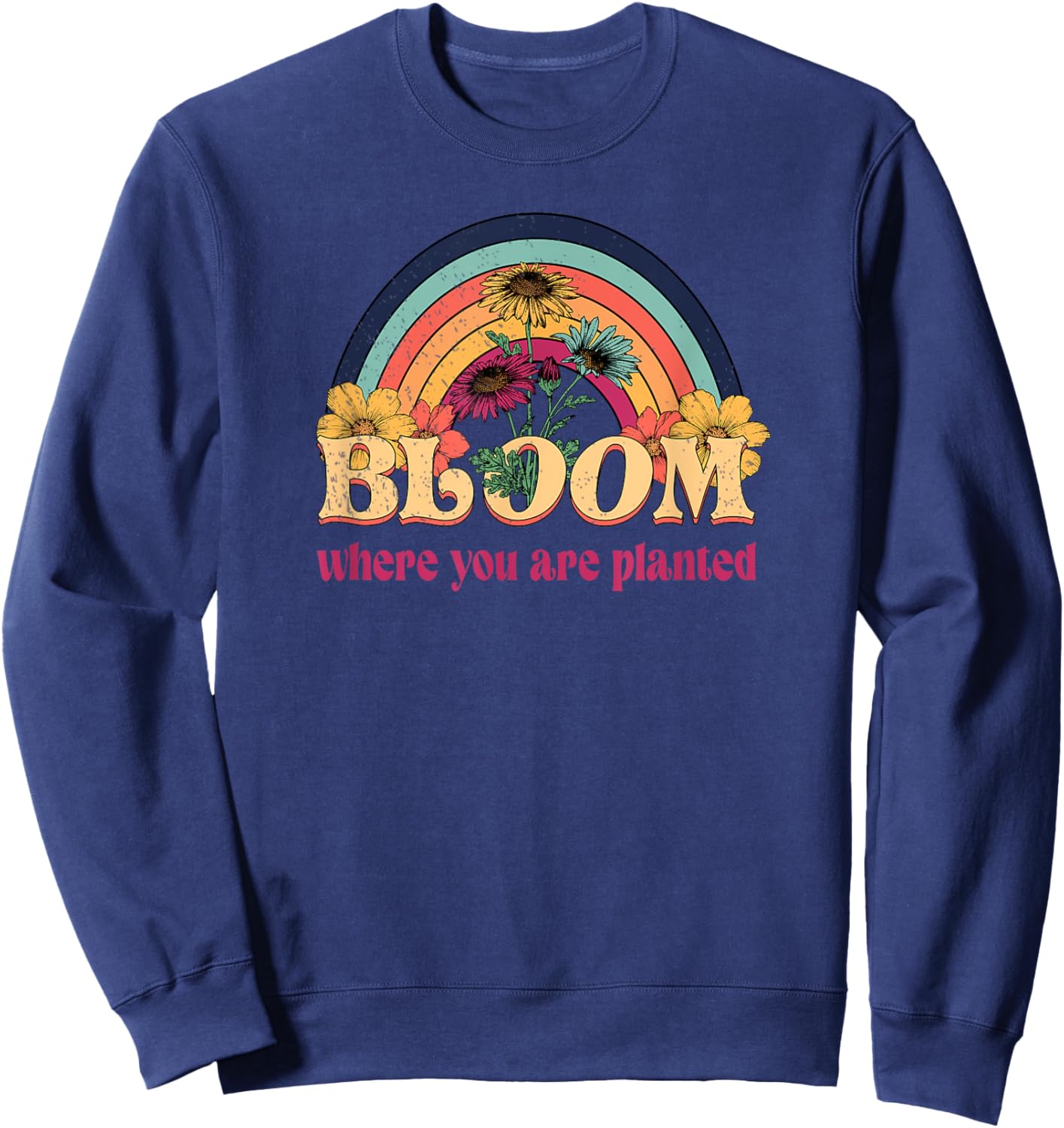 Retro Groovy Bloom Where You Are Planted Gardener Gardening Sweatshirt - Sweatshirt | Navy