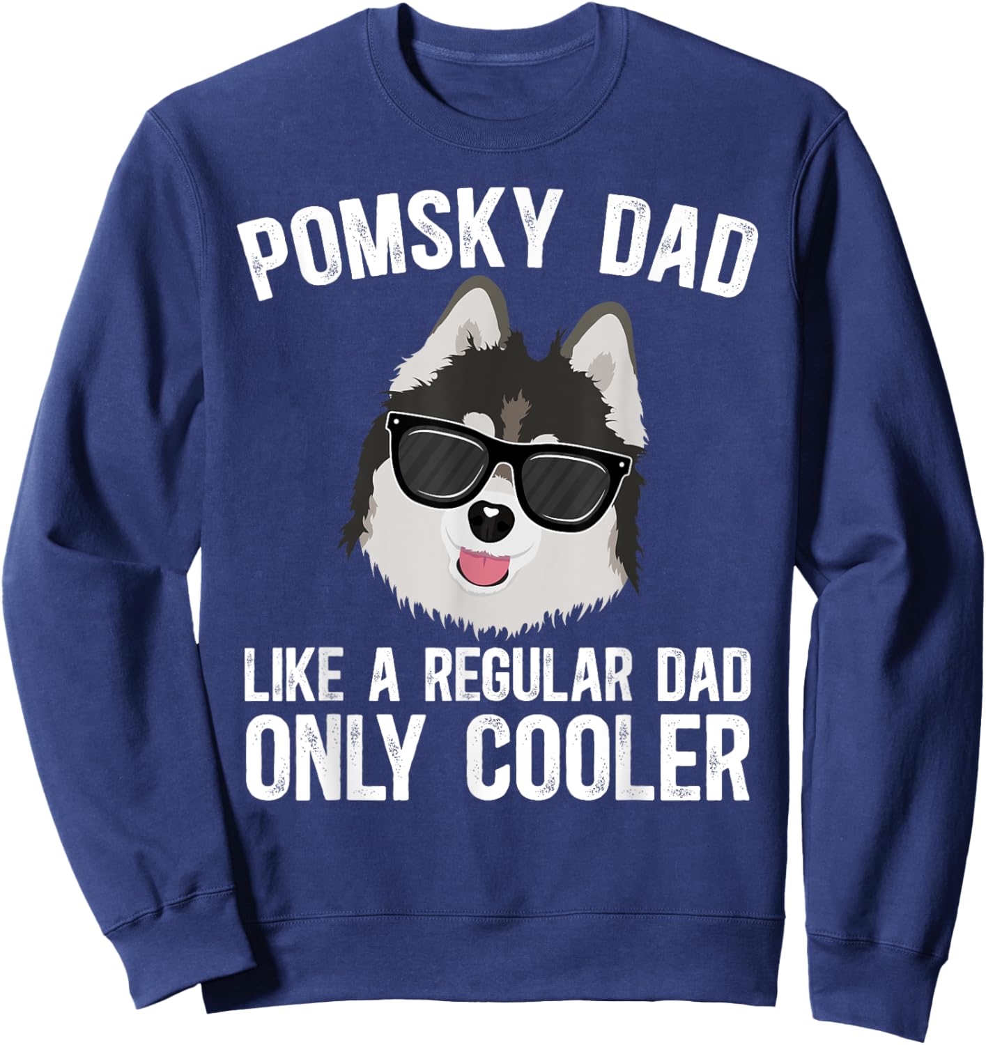 Cool Pomsky Dad Pomsky Owner Pomsky Lover Sweatshirt - Sweatshirt | Navy