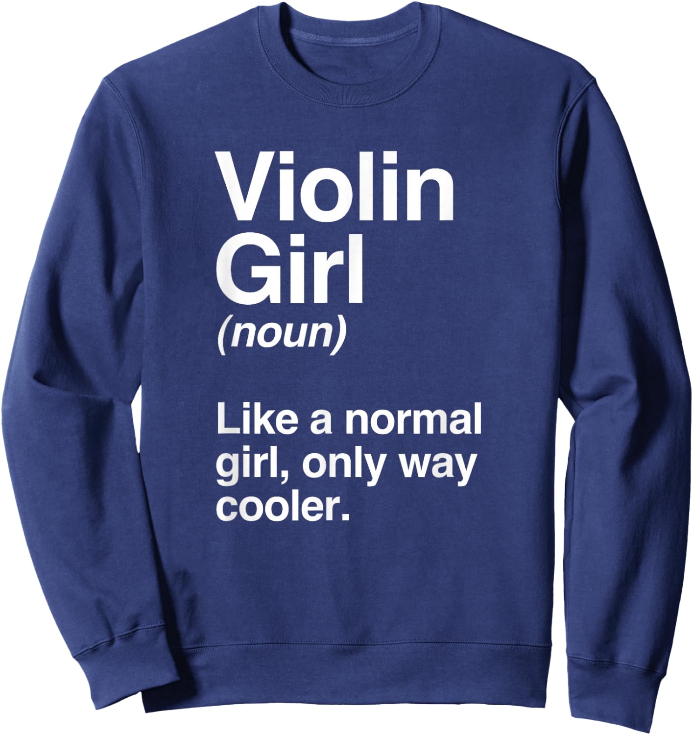Violin Girl Gift, Funny Violin Girl Definition Music Sweatshirt - Sweatshirt | Navy