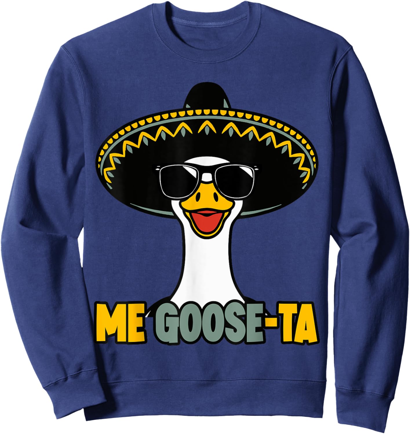 Me Goose Ta Mexican Goose Pun Spanish Men Boys Funny Sweatshirt - Sweatshirt | Navy