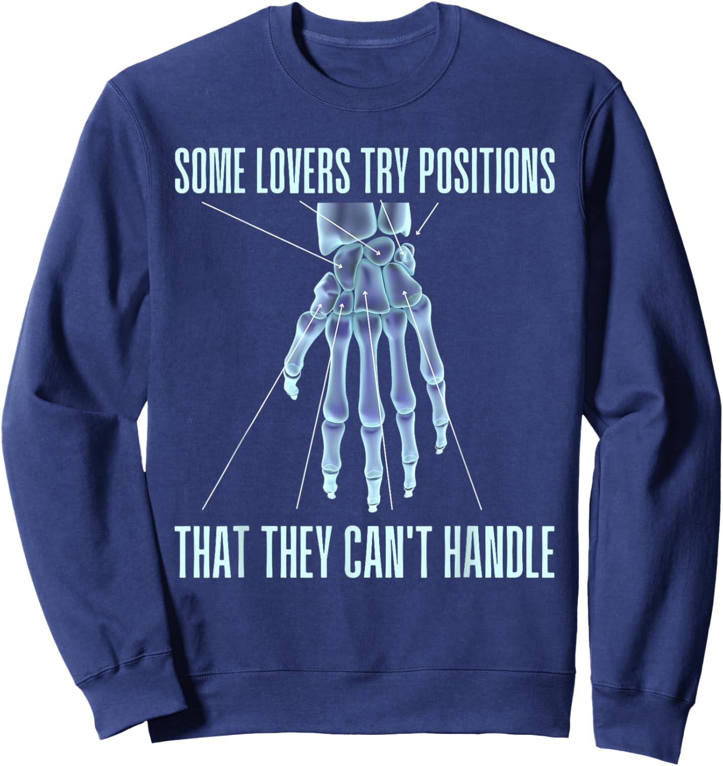 Some Lovers Try Positions That They Can't Handle Carpal Bone Sweatshirt - Sweatshirt | Navy