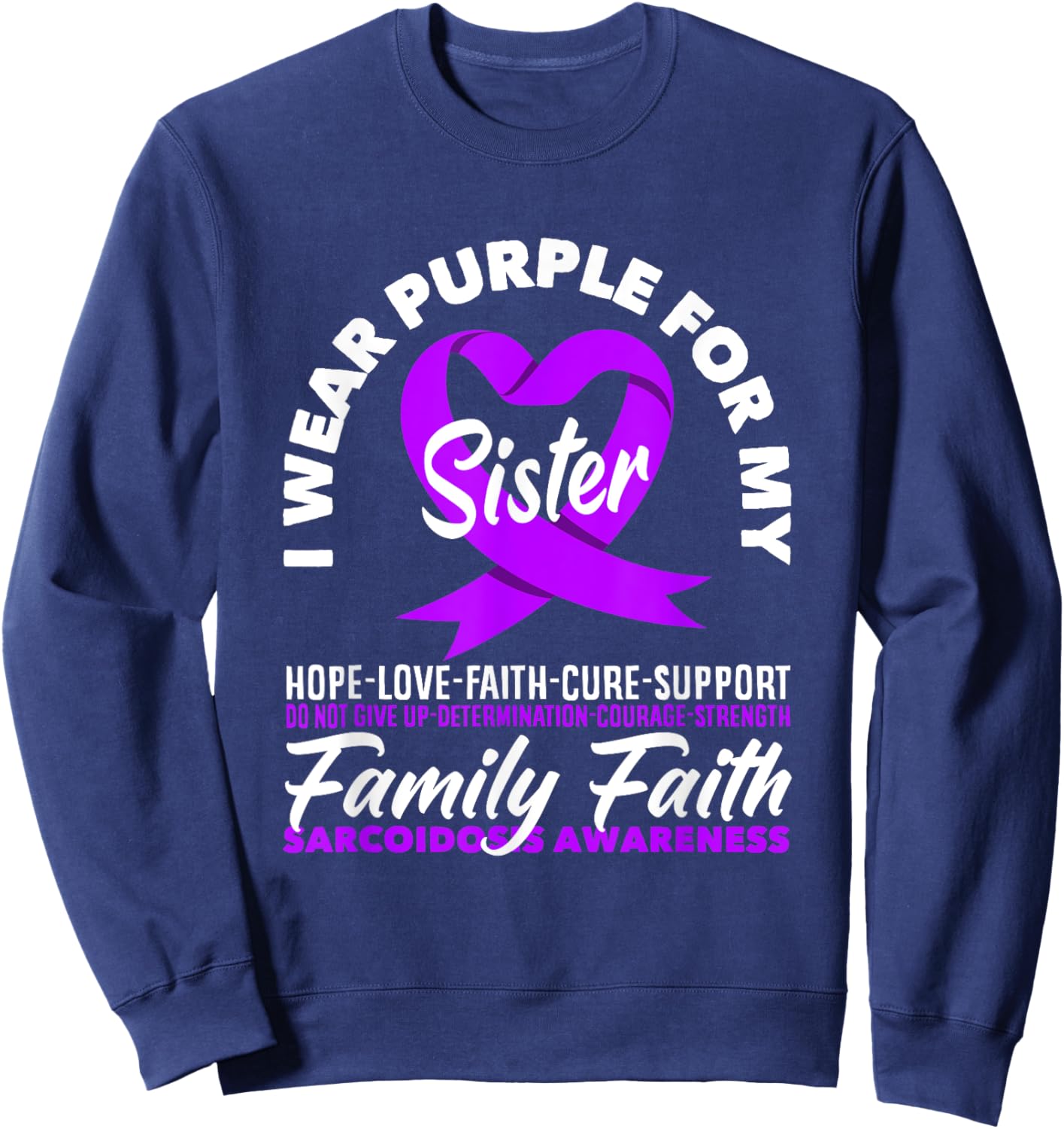 I Wear Purple For My Sister Sarcoidosis Awareness Sweatshirt - Sweatshirt | Navy
