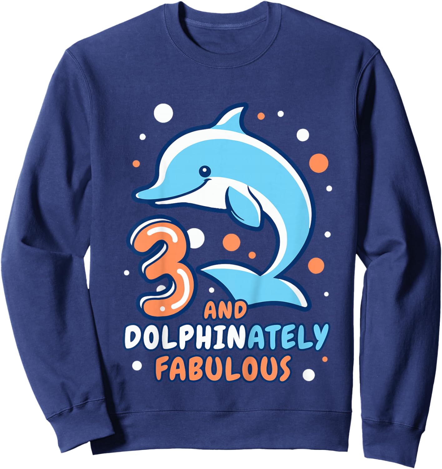 Kids Dolphin 3rd Birthday Outfit Dolphin Birthday Party Age 3 Sweatshirt - Sweatshirt | Navy