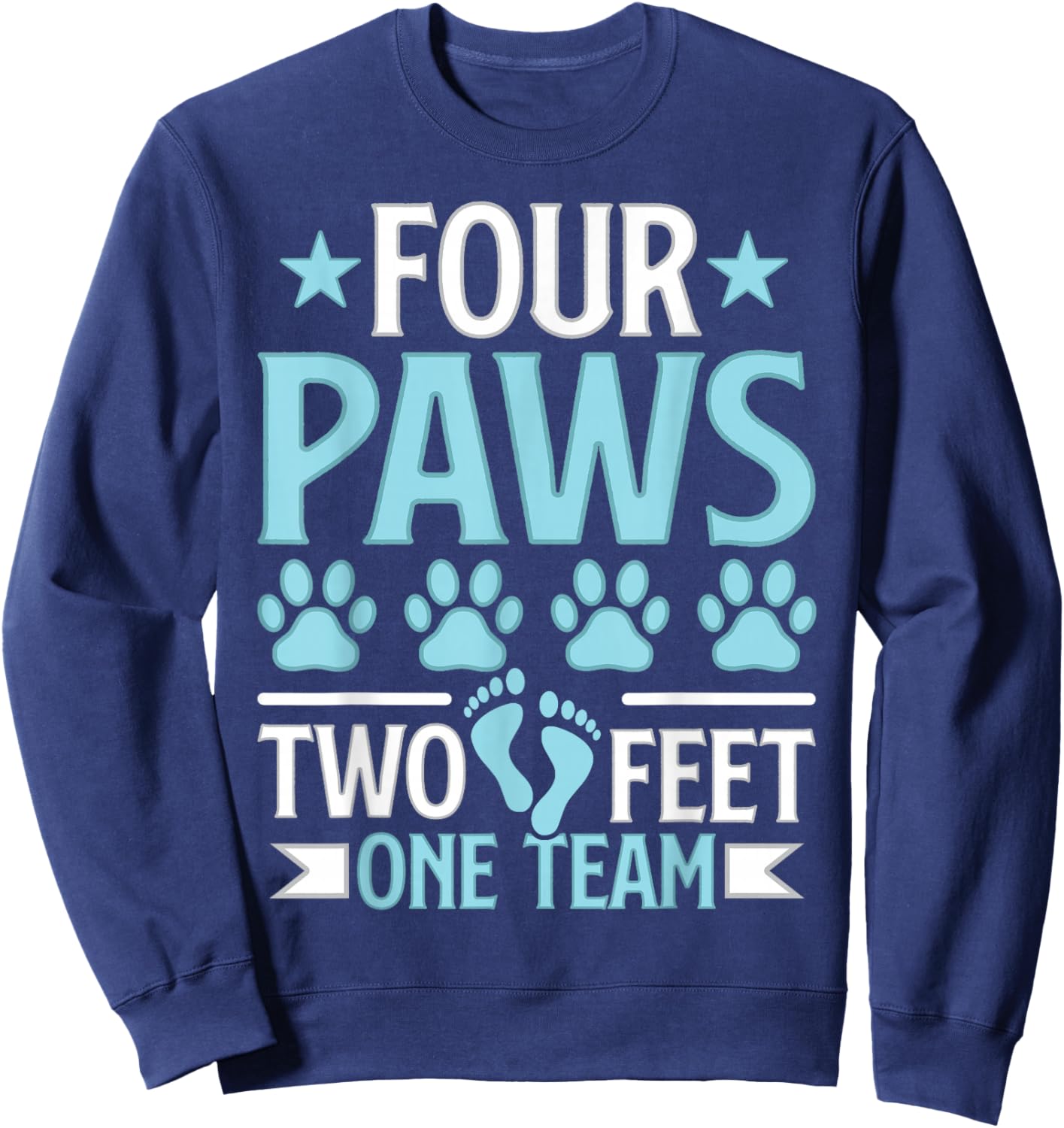 Four Paws Two Feet One Team Funny Dog Trainer Training Sweatshirt - Sweatshirt | Navy
