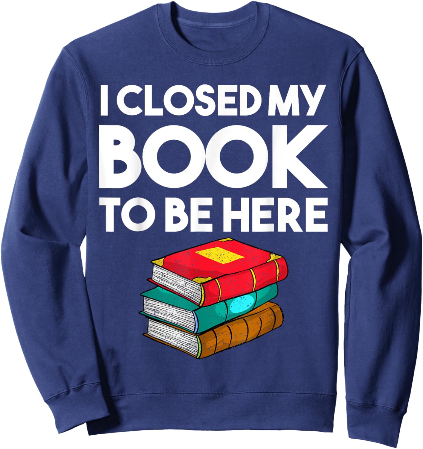 Book Lover Gift Women Reader Funny Cool Librarian Sweatshirt - Sweatshirt | Navy