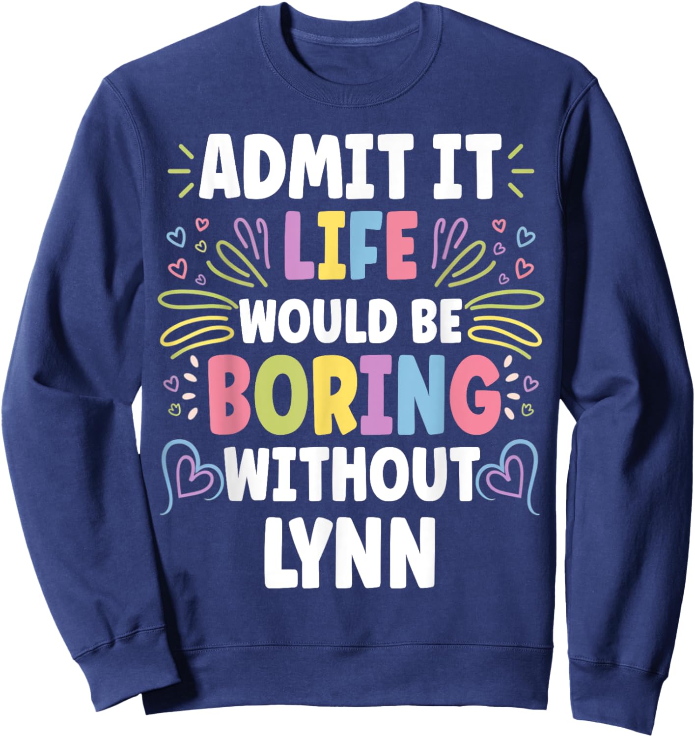 LYNN Personalized Name Funny Cute Custom LYNN Name Sweatshirt - Sweatshirt | Navy