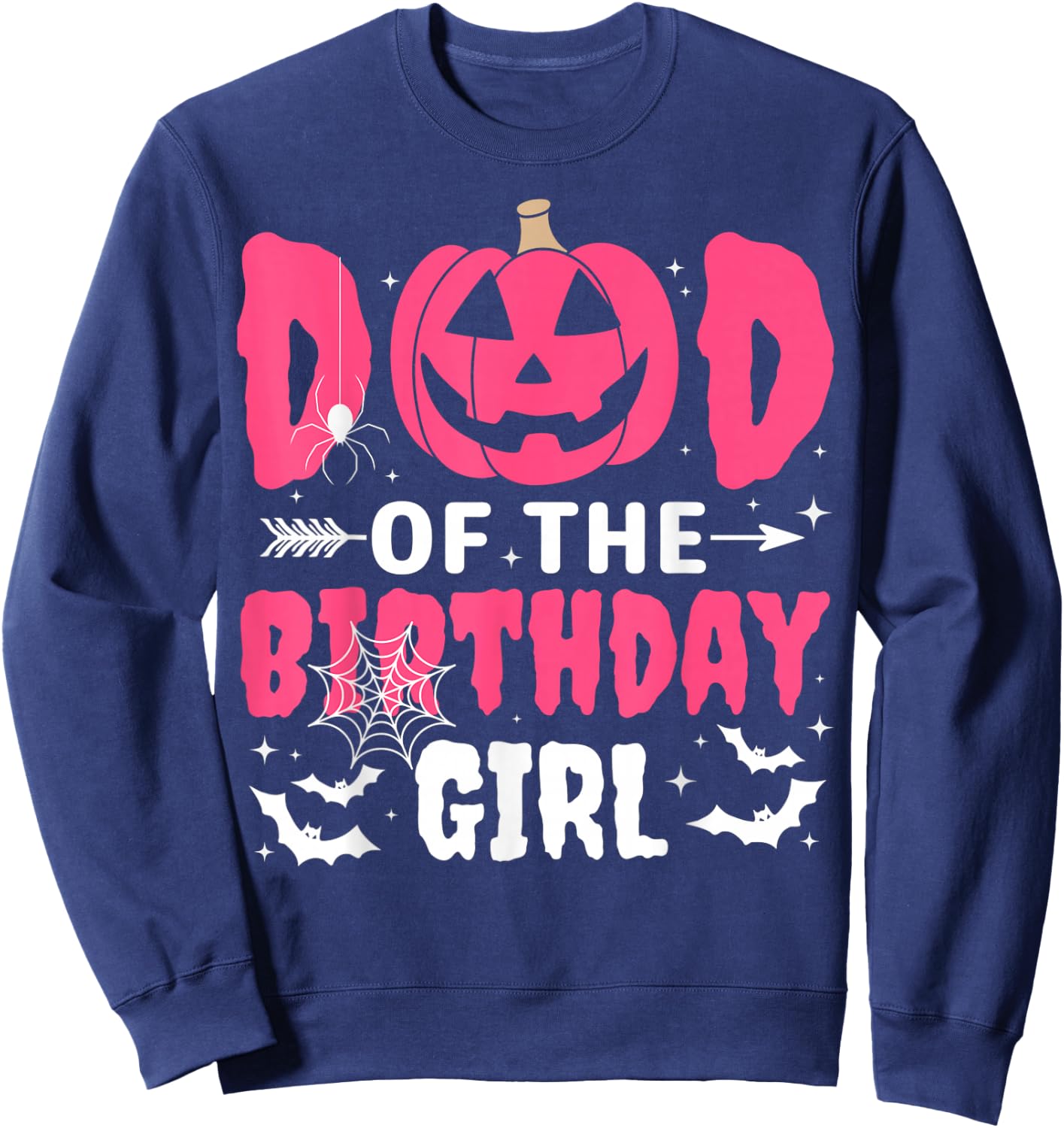 Dad Of The Birthday Girl Halloween Costume Spooky Party Fun Sweatshirt - Sweatshirt | Navy